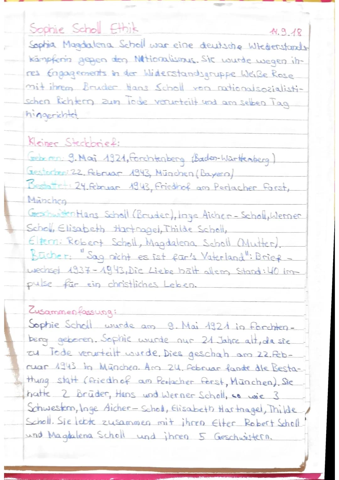 Sophie Scholl Ethik
14.9.18
Sophia Magdalena Scholl war eine deutsche Wiederstands
Kämpfenin gegen den Nationalismus. Sie wurde wegen ih-
re