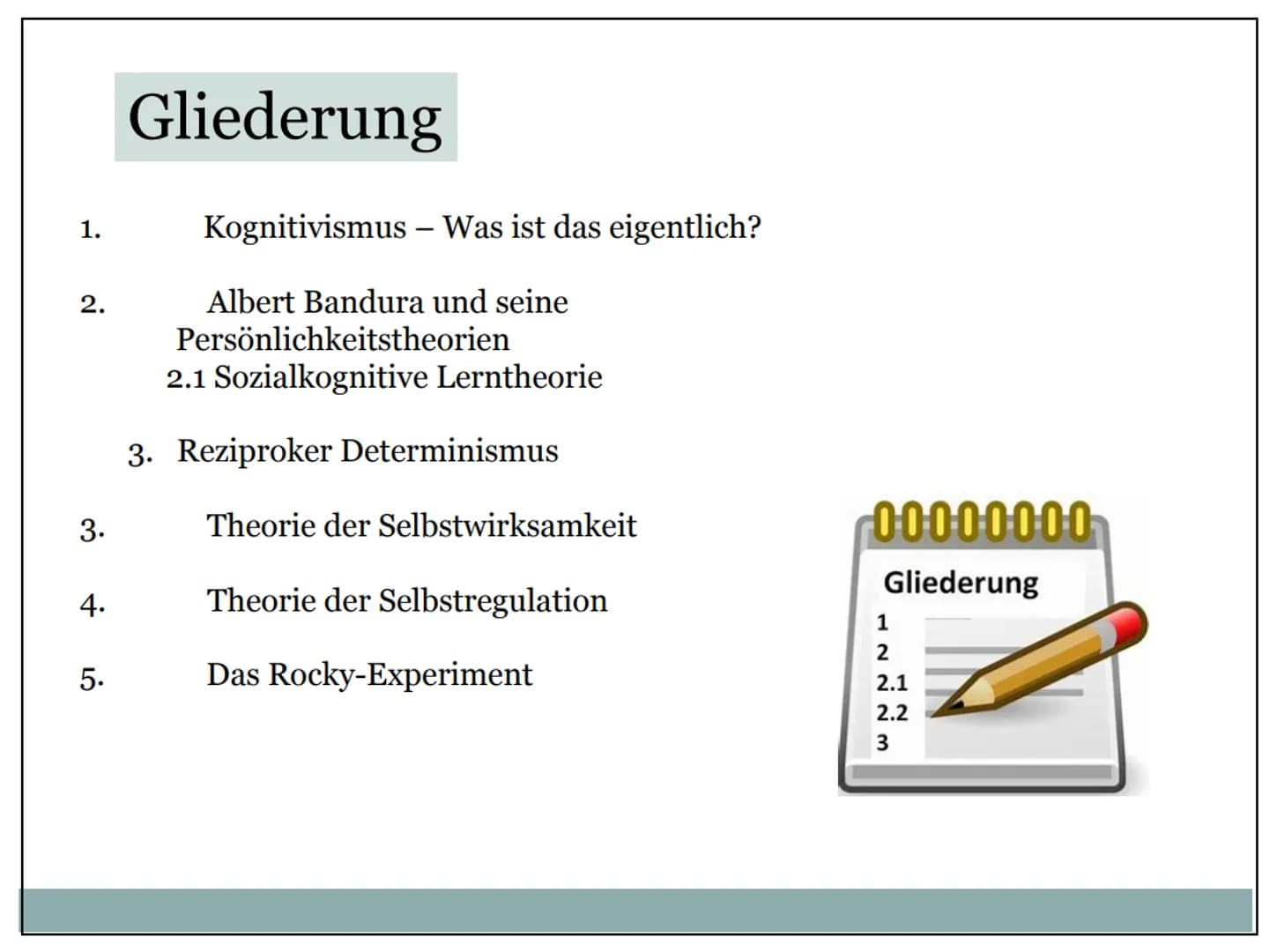 Kognitivismus
O
Die Erforschung der menschlichen Persönlichkeit durch kognitive Theorien
Wieso?
Weshalb?
Warum?
5444
PERSONALITY
? 1.
2.
3.
