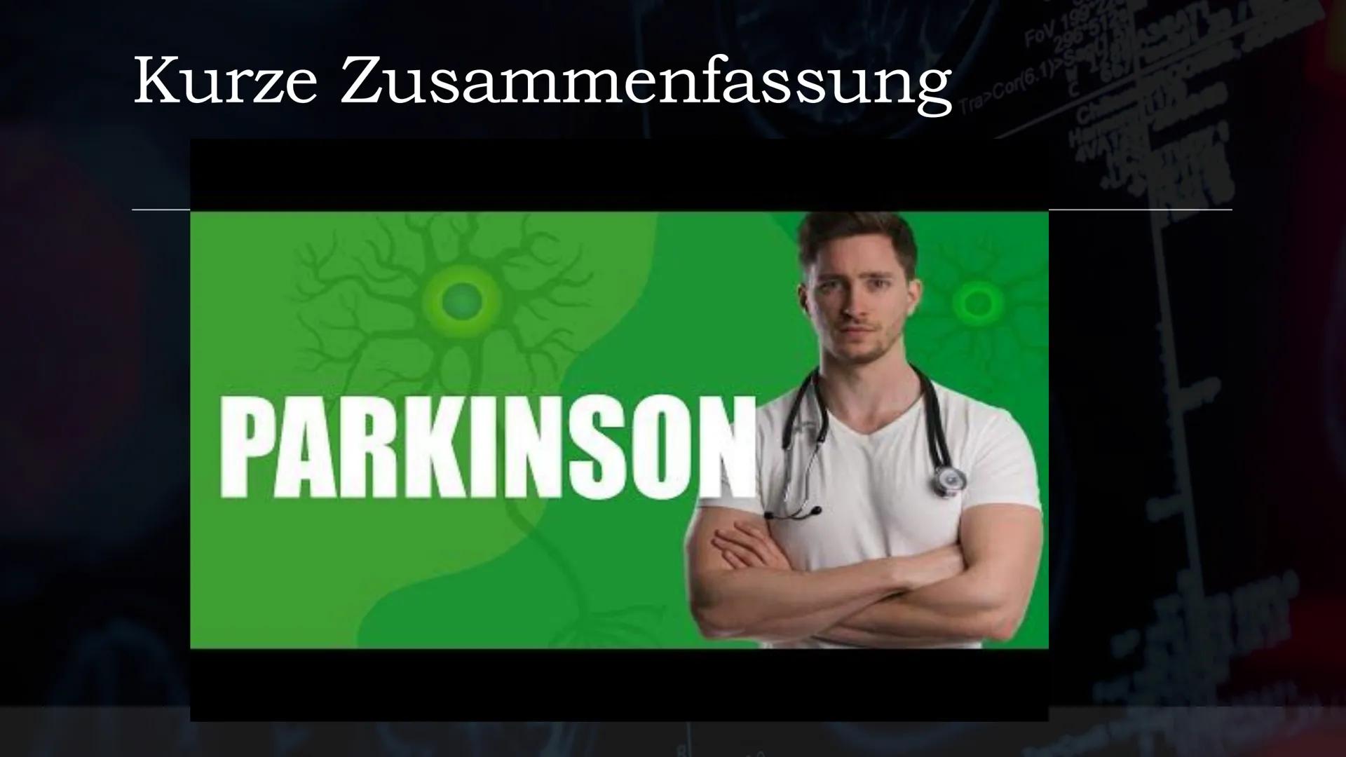 Parkinson
EIN REFERAT VON
BIO LK, Q1
23/180
OKES
LOX
2008 63
STUDY1
B91191
16.11.56
2 MA 18
RFP
5cm
AF
33
296 512
BASSA
667
FOV 199
Tra>Cor(