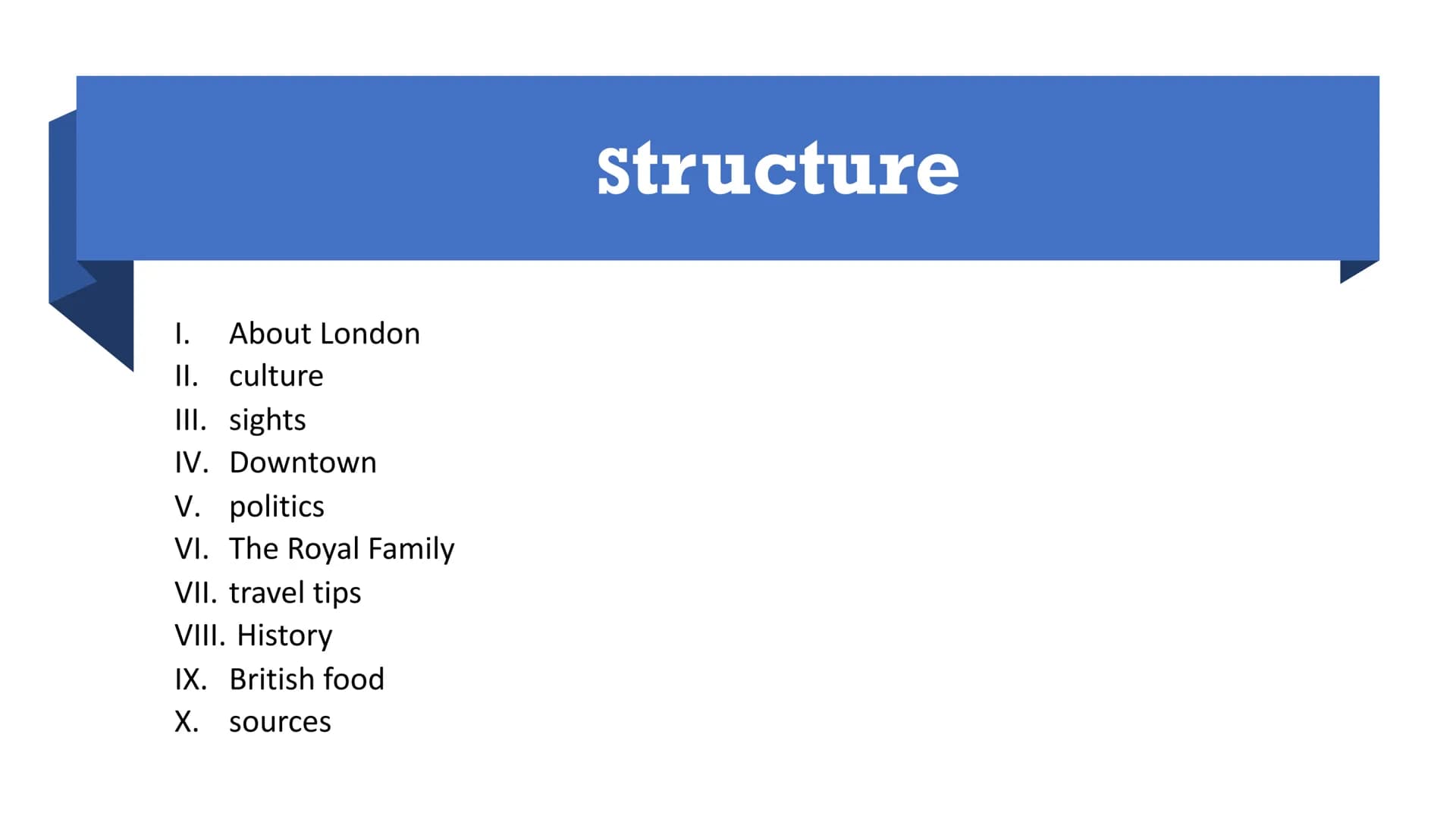 Englisch
Facts:
London is about 2000 years old
32 districts
Country: Great Britain
Part of the country: England
Population: 8.9 million
0.00