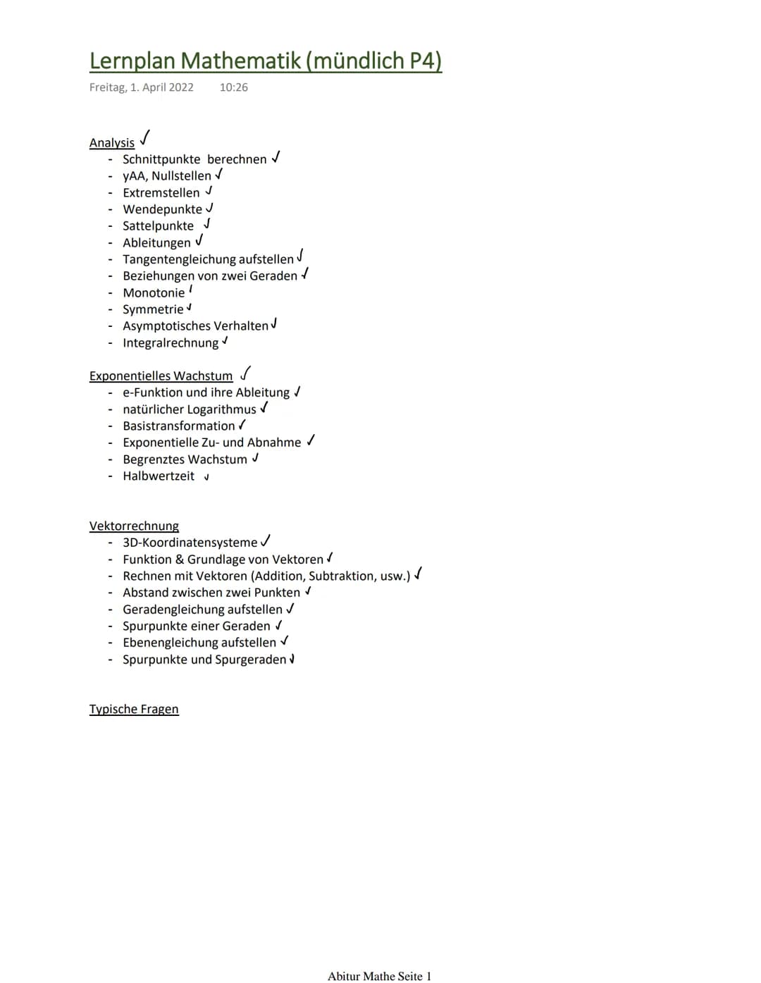 Lernplan Mathematik (mündlich P4)
Freitag, 1. April 2022 10:26
✓
- Schnittpunkte berechnen ✓
Analysis
YAA, Nullstellen ✓
Extremstellen ✓
Wen