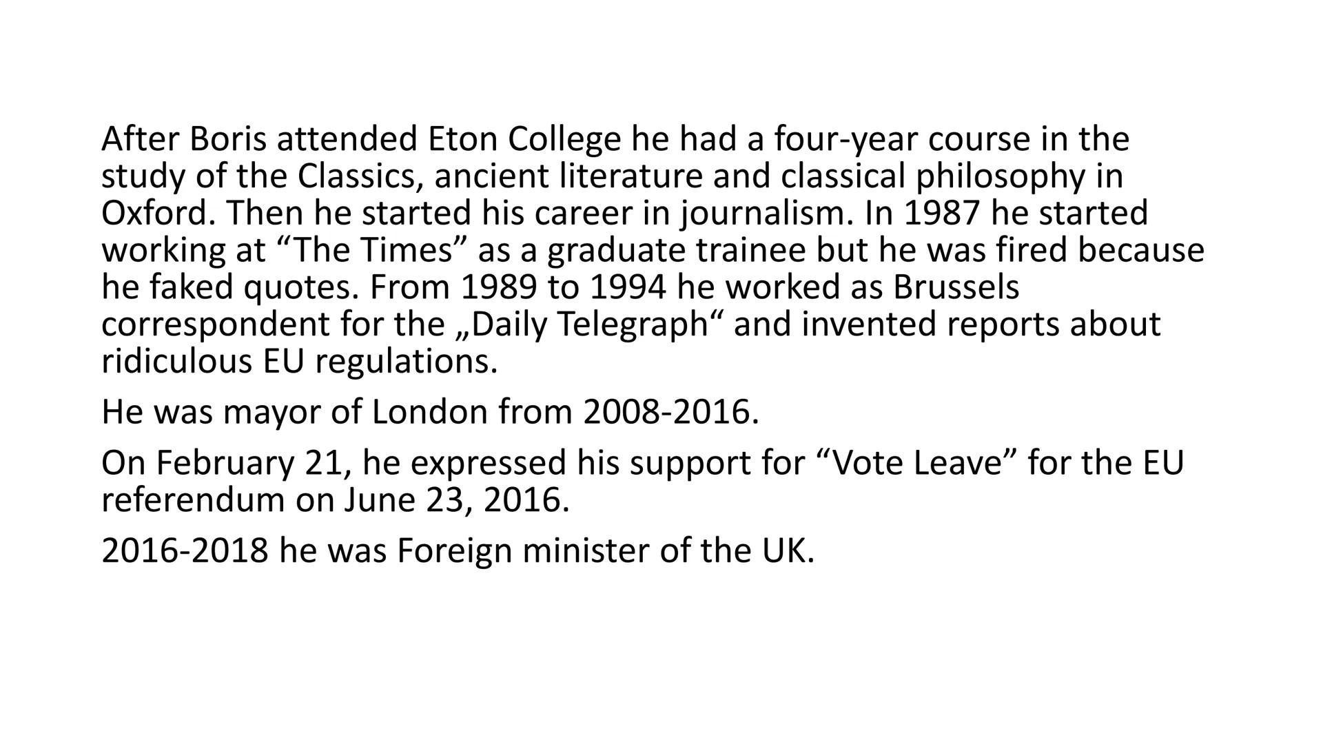 # Boris Johnson # Who is Boris Johnson?

His full name is Alexander Boris de Pfeffel Johnson and he is Prime Minister
of the United Kingdom 