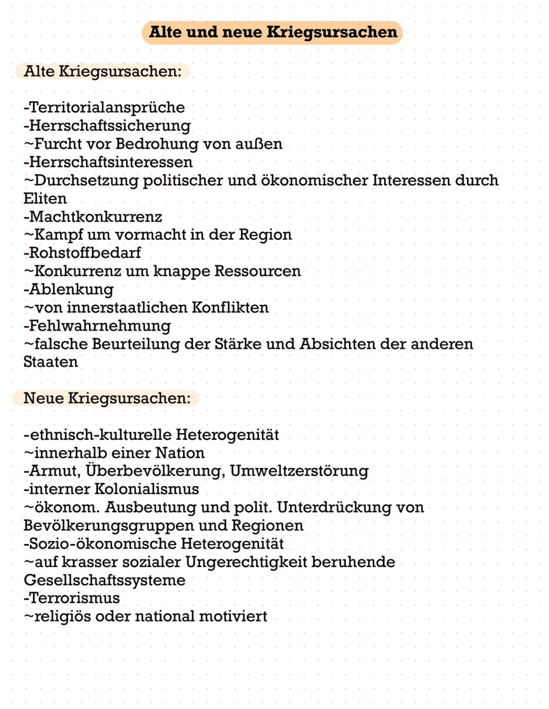 Alte und neue Kriegsursachen
Alte Kriegsursachen:
-Territorialansprüche
-Herrschaftssicherung
~Furcht vor Bedrohung von außen
-Herrschaftsin