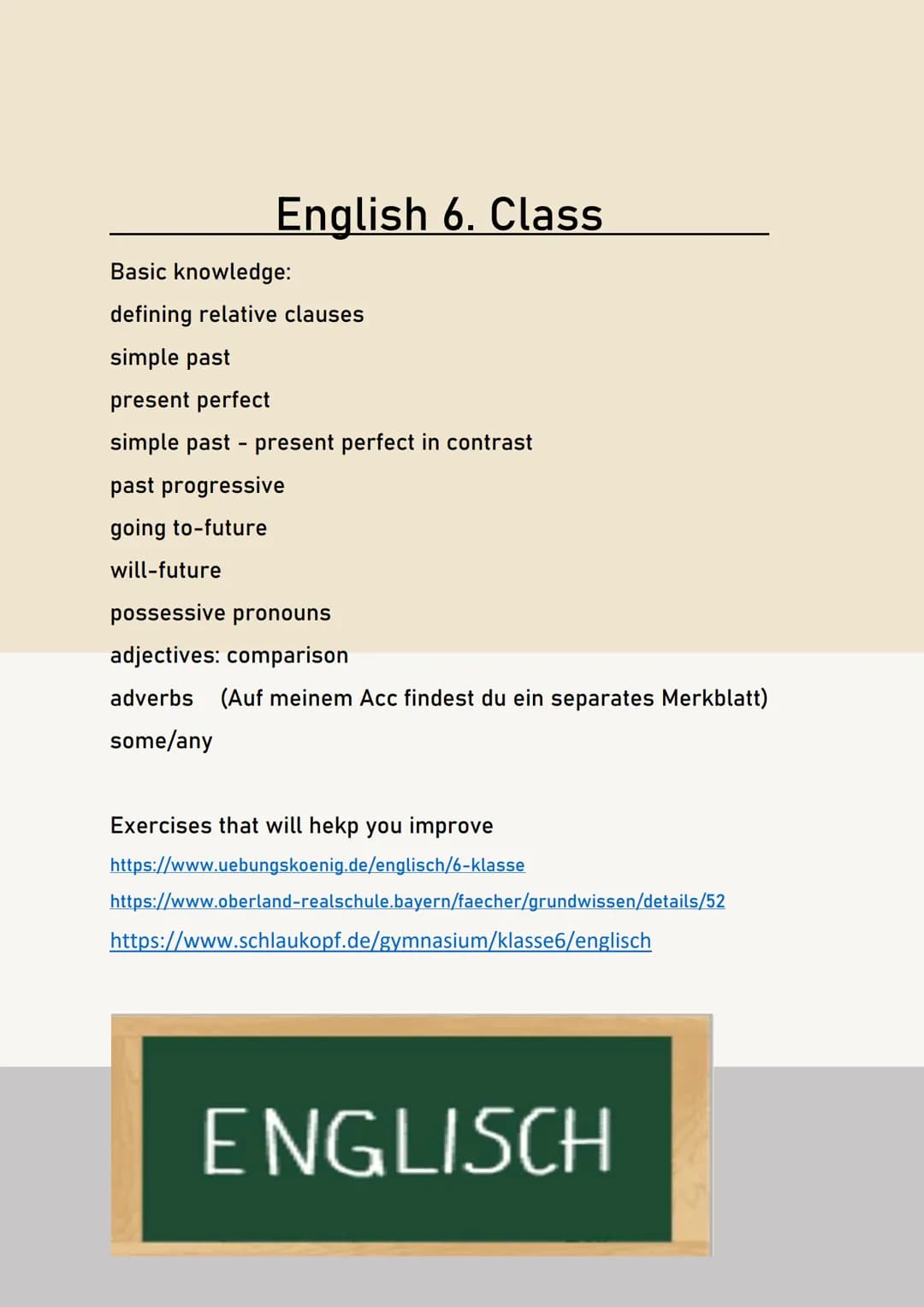 English 6. Class
Basic knowledge:
defining relative clauses
simple past
present perfect
simple past - present perfect in contrast
past progr