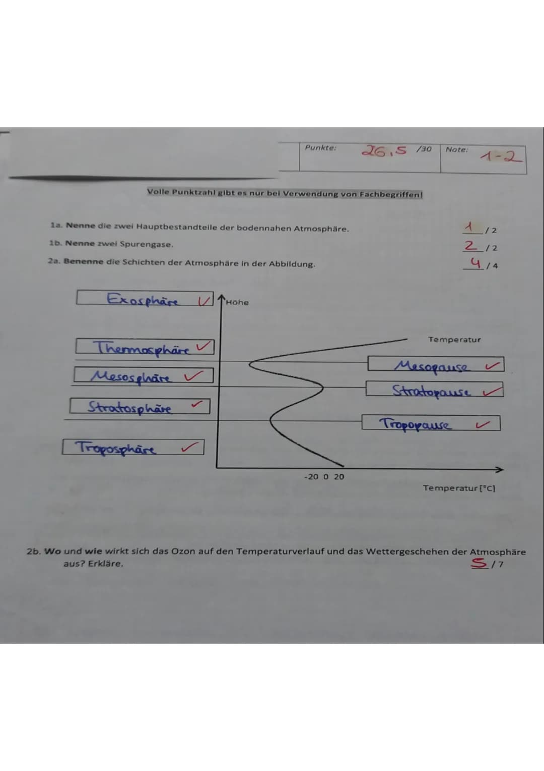 Volle Punktzahl gibt es nur bei Verwendung von Fachbegriffen!
1a. Nenne die zwei Hauptbestandteile der bodennahen Atmosphäre.
1b. Nenne zwei