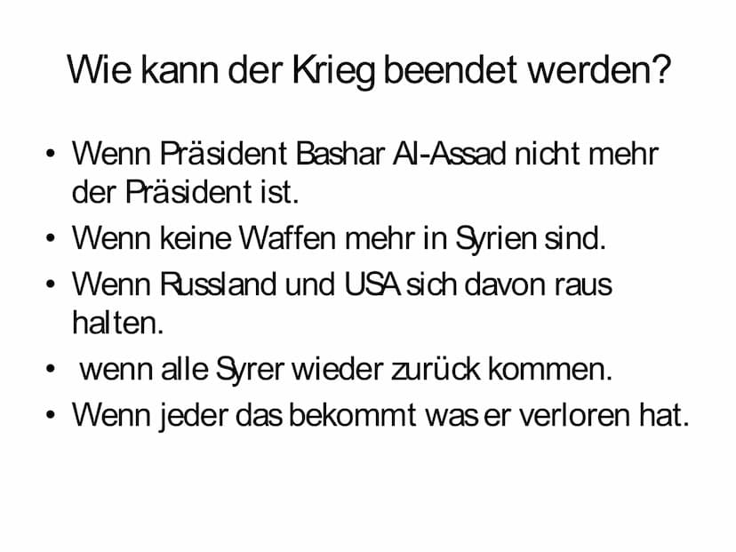 ●
●
●
●
●
●
●
●
●
Der Syrien krieg
Wie alles anfing
Wer hilft
Gliederung
Was passiert mit den Menschen
Wer beteiligt sich am krieg
Wie sieht