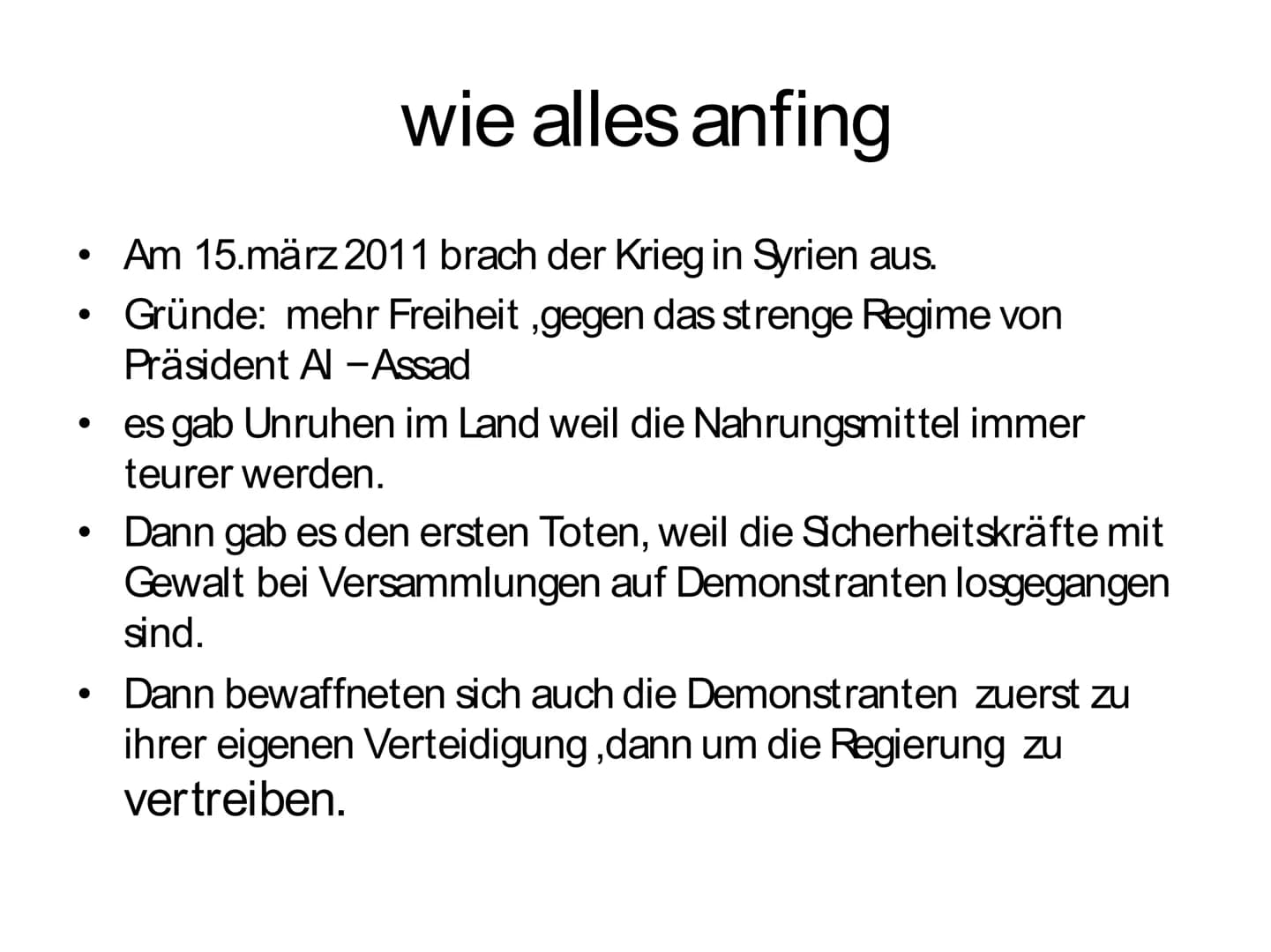 ●
●
●
●
●
●
●
●
●
Der Syrien krieg
Wie alles anfing
Wer hilft
Gliederung
Was passiert mit den Menschen
Wer beteiligt sich am krieg
Wie sieht
