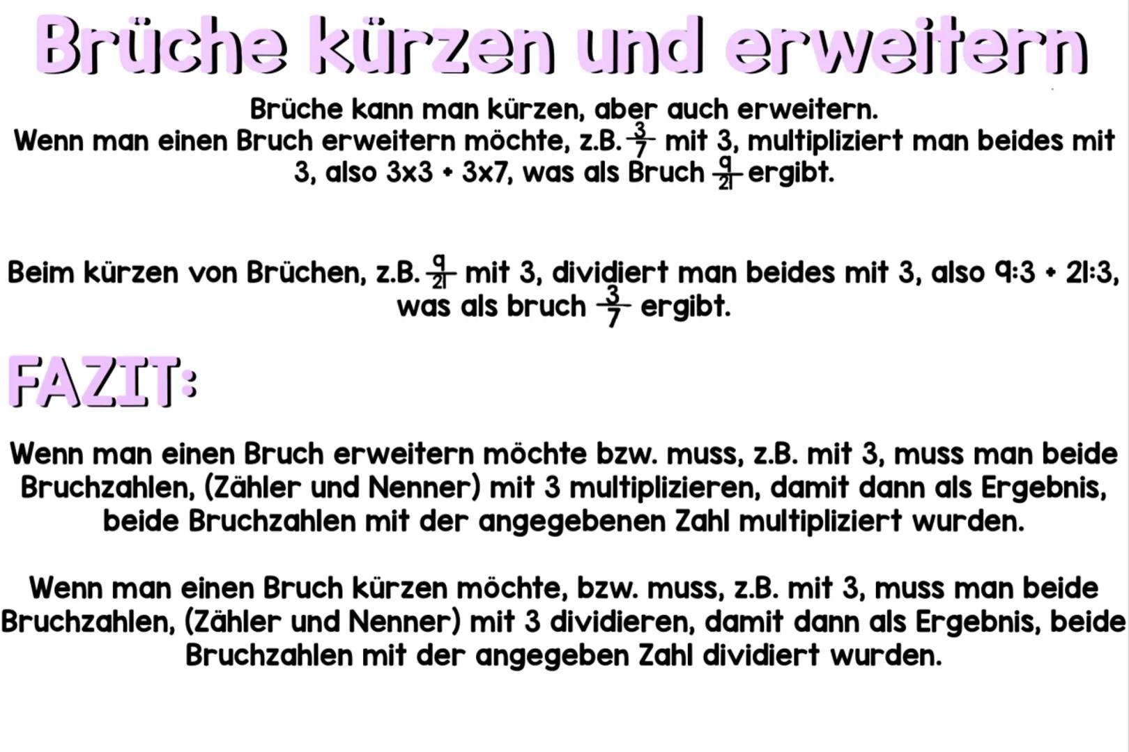 Brüche kürzen und erweitern
Brüche kann man kürzen, aber auch erweitern.
Wenn man einen Bruch erweitern möchte, z.B. mit 3, multipliziert ma