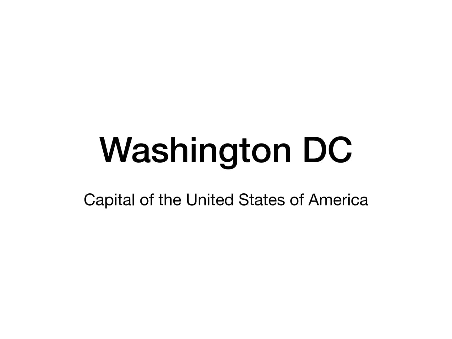 Basic Information:
since 1800 capitol of the United States of America
area: 177 square kilometres
residents: 705,749 (2019)
unemployment rat