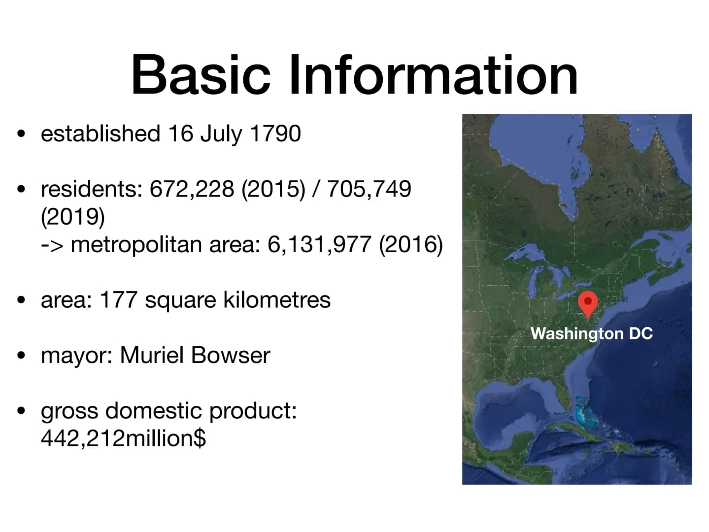 Basic Information:
since 1800 capitol of the United States of America
area: 177 square kilometres
residents: 705,749 (2019)
unemployment rat