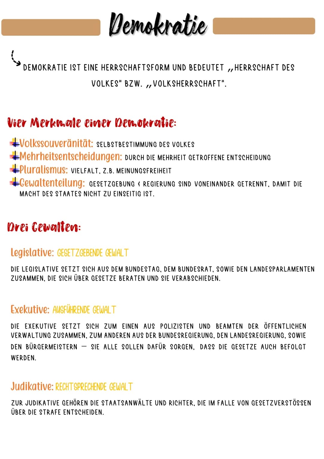 Demokratie
DEMOKRATIE IST EINE HERRSCHAFTSFORM UND BEDEUTET,HERRSCHAFT DES
VOLKES" BZW. ,,VOLKSHERRSCHAFT".
Vier Merkmale einer Demokratie:

