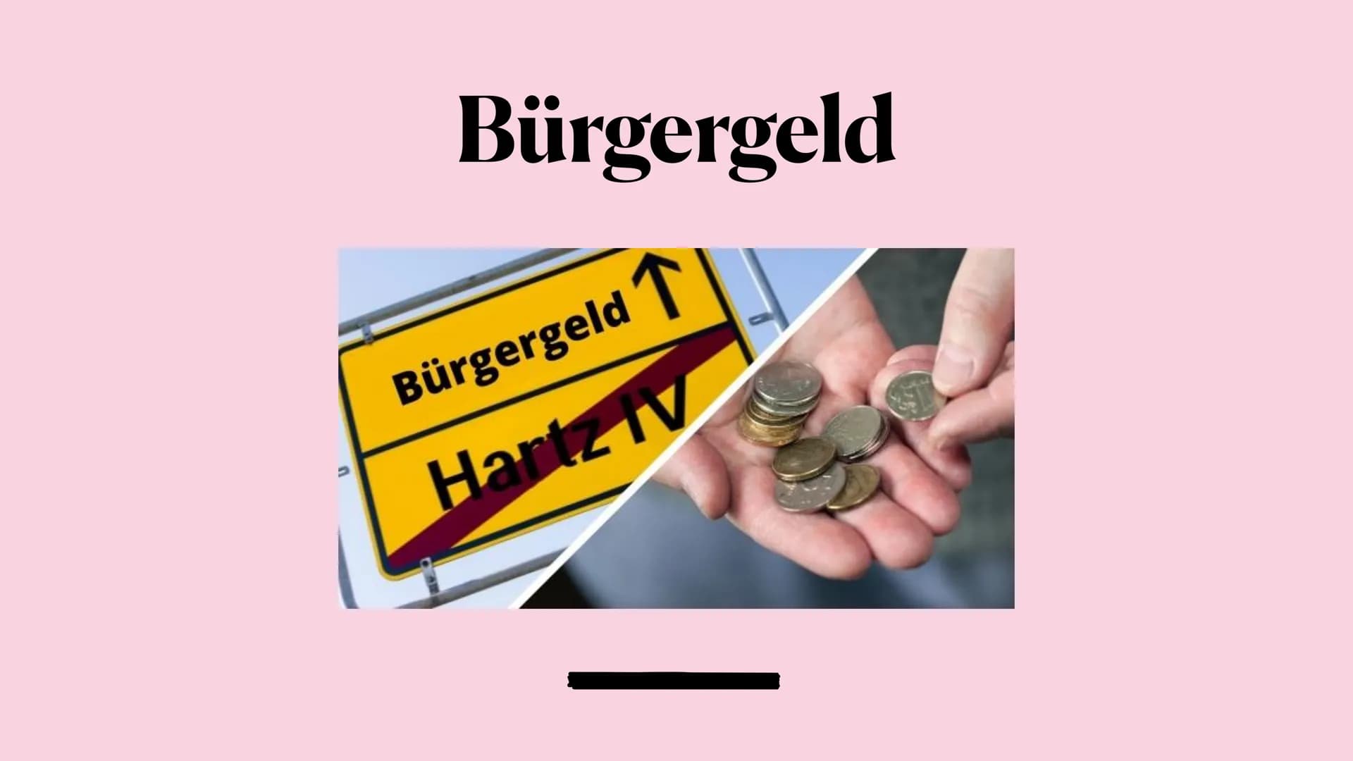 U
Bürgergeld
Bürgergeld
Hartz IV Was ist das Bürgergeld?
• trat am 1. Januar 2023 in Kraft
• ersetzt Arbeitlosengeld II (Hartz VI)
Finanzier