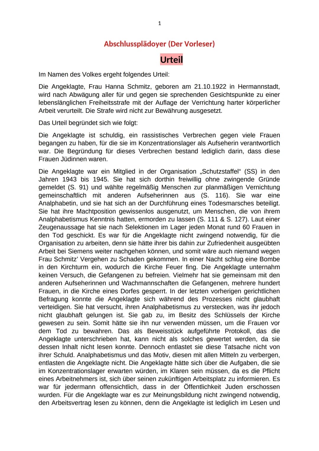 1
Abschlussplädoyer (Der Vorleser)
Urteil
Im Namen des Volkes ergeht folgendes Urteil:
Die Angeklagte, Frau Hanna Schmitz, geboren am 21.10.