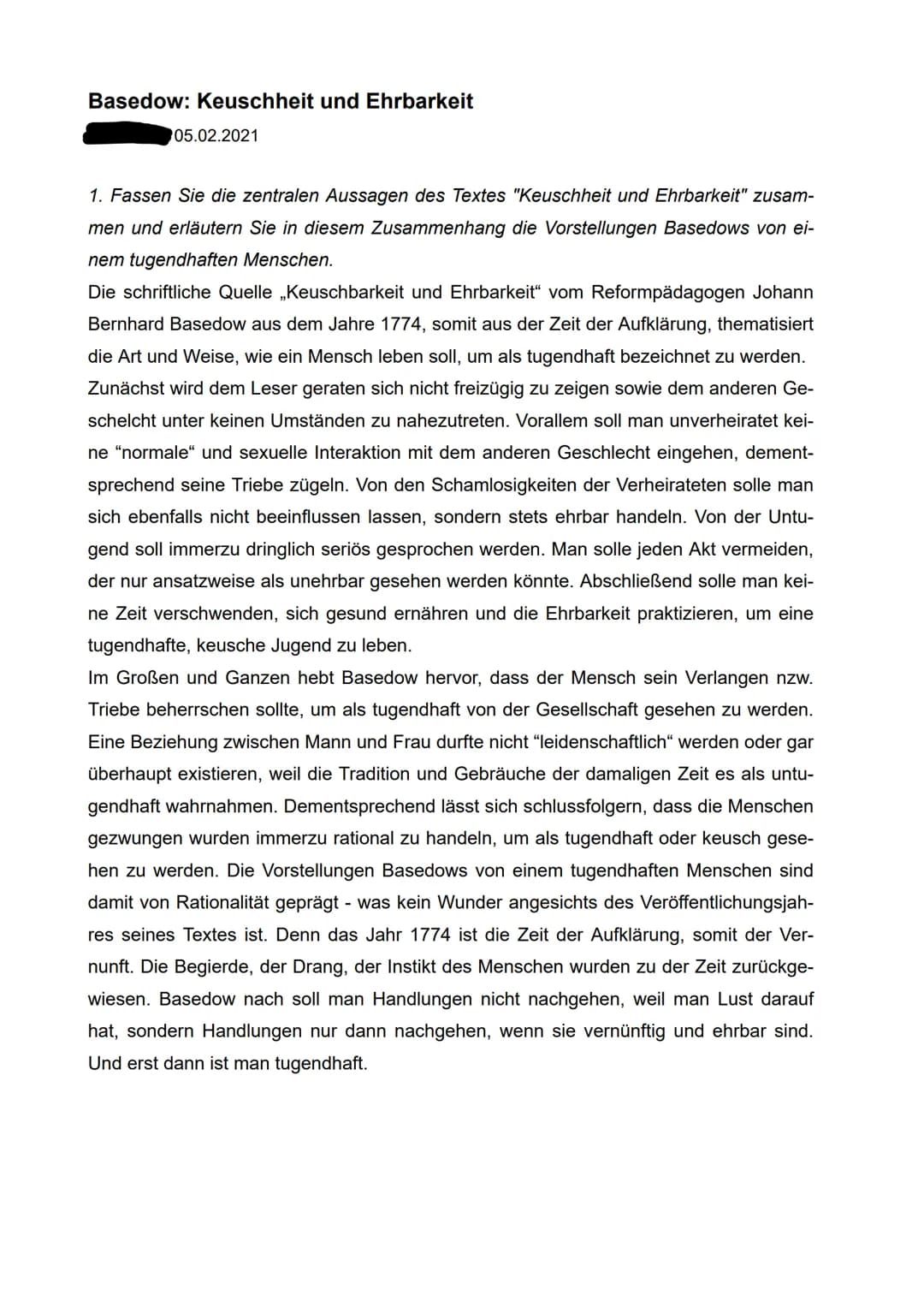 Basedow: Keuschheit und Ehrbarkeit
05.02.2021
1. Fassen Sie die zentralen Aussagen des Textes "Keuschheit und Ehrbarkeit" zusam-
men und erl