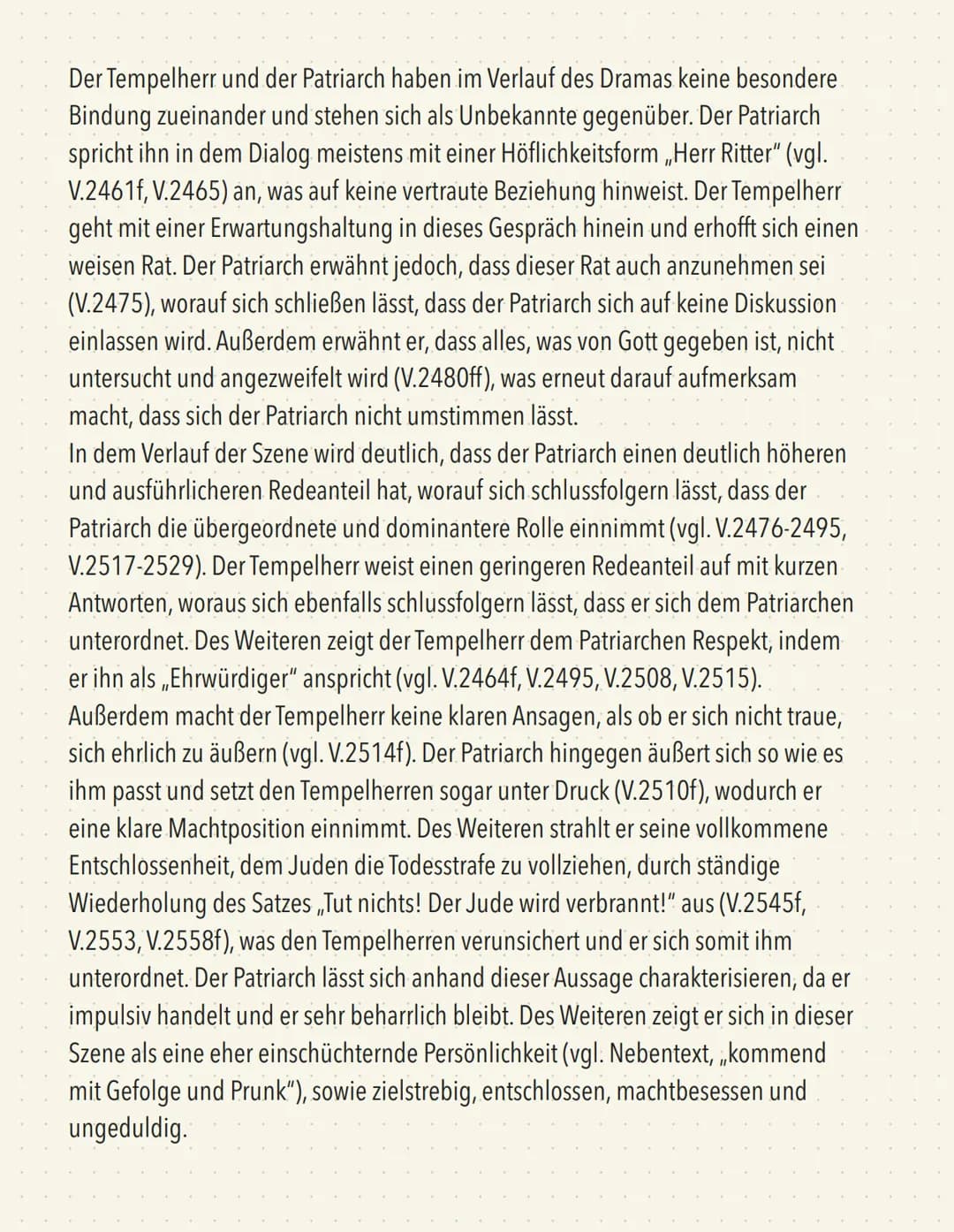 Der Tempelherr und der Patriarch haben im Verlauf des Dramas keine besondere
Bindung zueinander und stehen sich als Unbekannte gegenüber. De