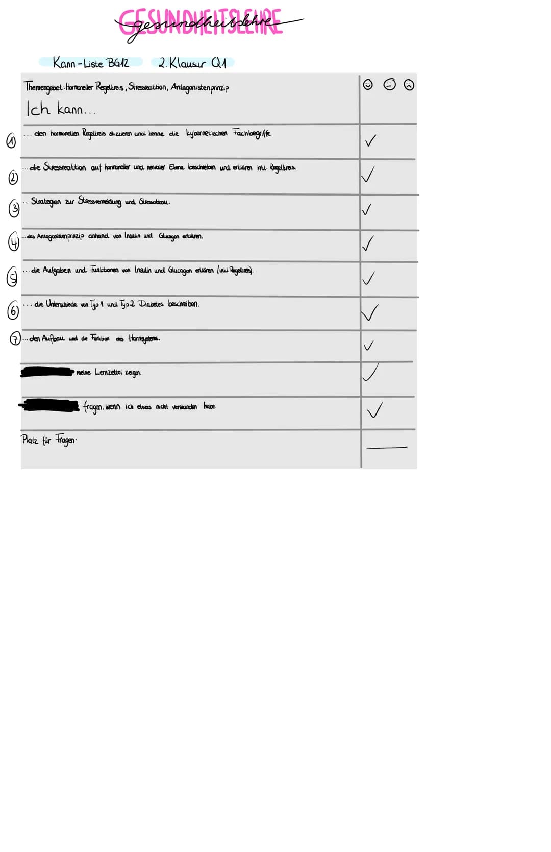 GL-Klausur II Segunda E
Kann-Liste BG12
2. Klausur Q1
Themengebiet: Hormoneller Regelkreis, Stressreaktion, Antagonistenprinzip
Ich kann...
