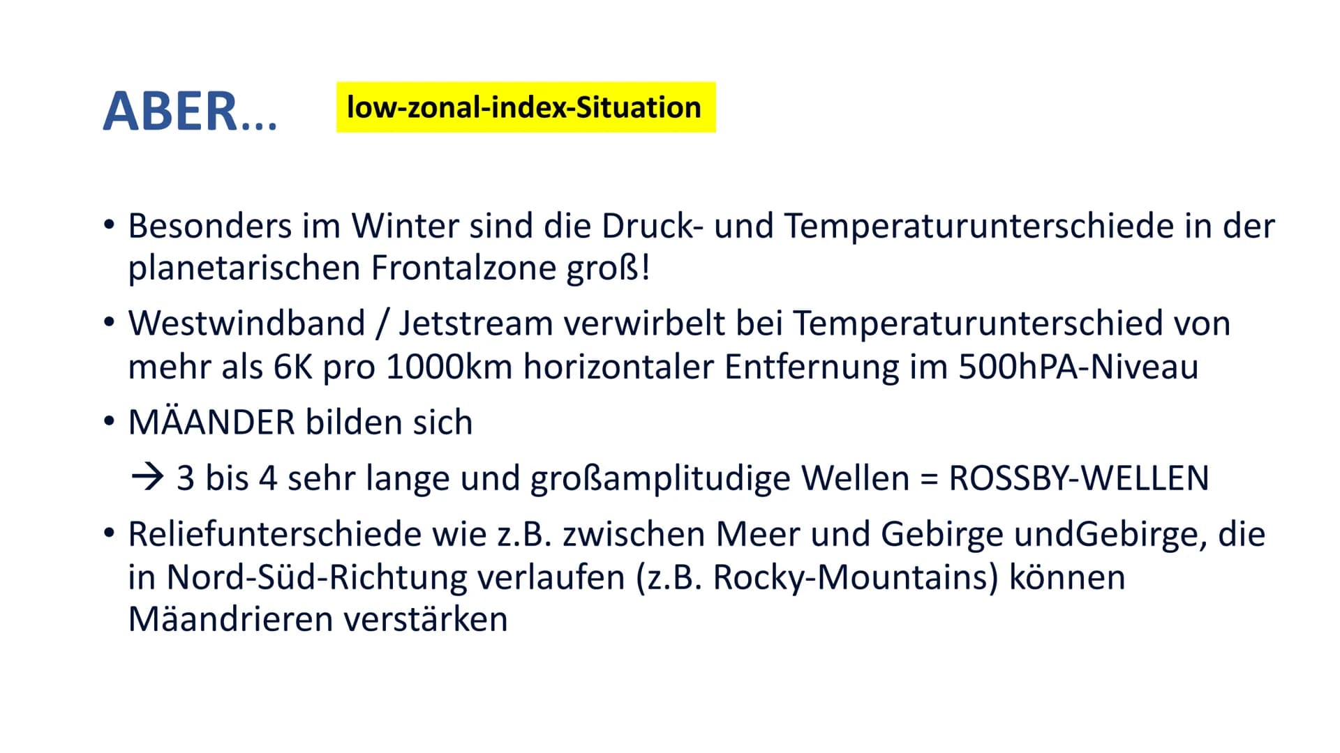 KALT
WARM
Außertropische Zirkulation Außertropische Westwindzone
• befindet sich in der planetarischen Frontalzone
zwischen etwa 30° und 60°