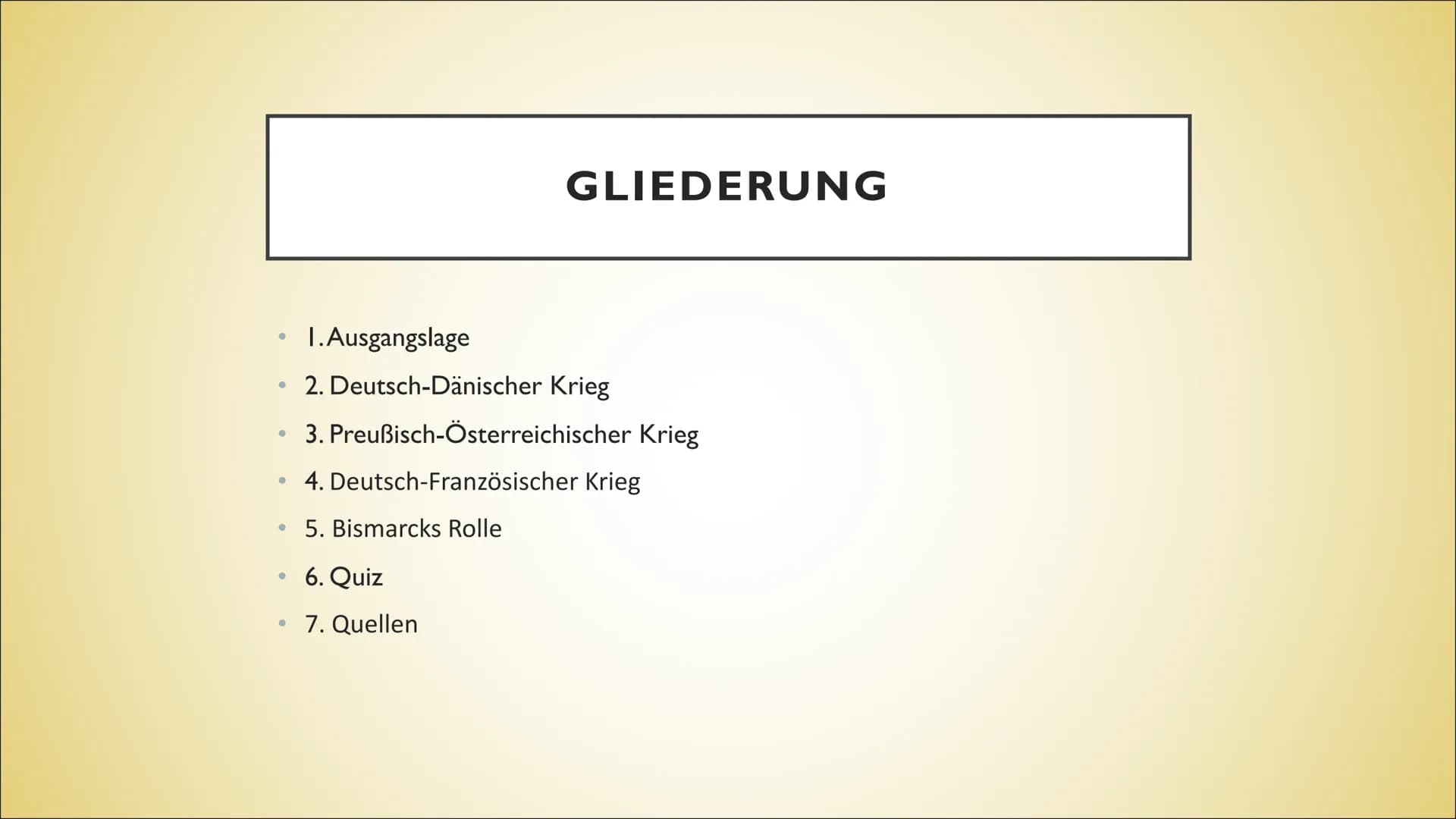 DIE EINIGUNGSKRIEGE
DEUTSCHLANDS UNTER OTTO VON
BISMARCK ●
●
●
●
●
●
1.Ausgangslage
2. Deutsch-Dänischer Krieg
3. Preußisch-Österreichischer