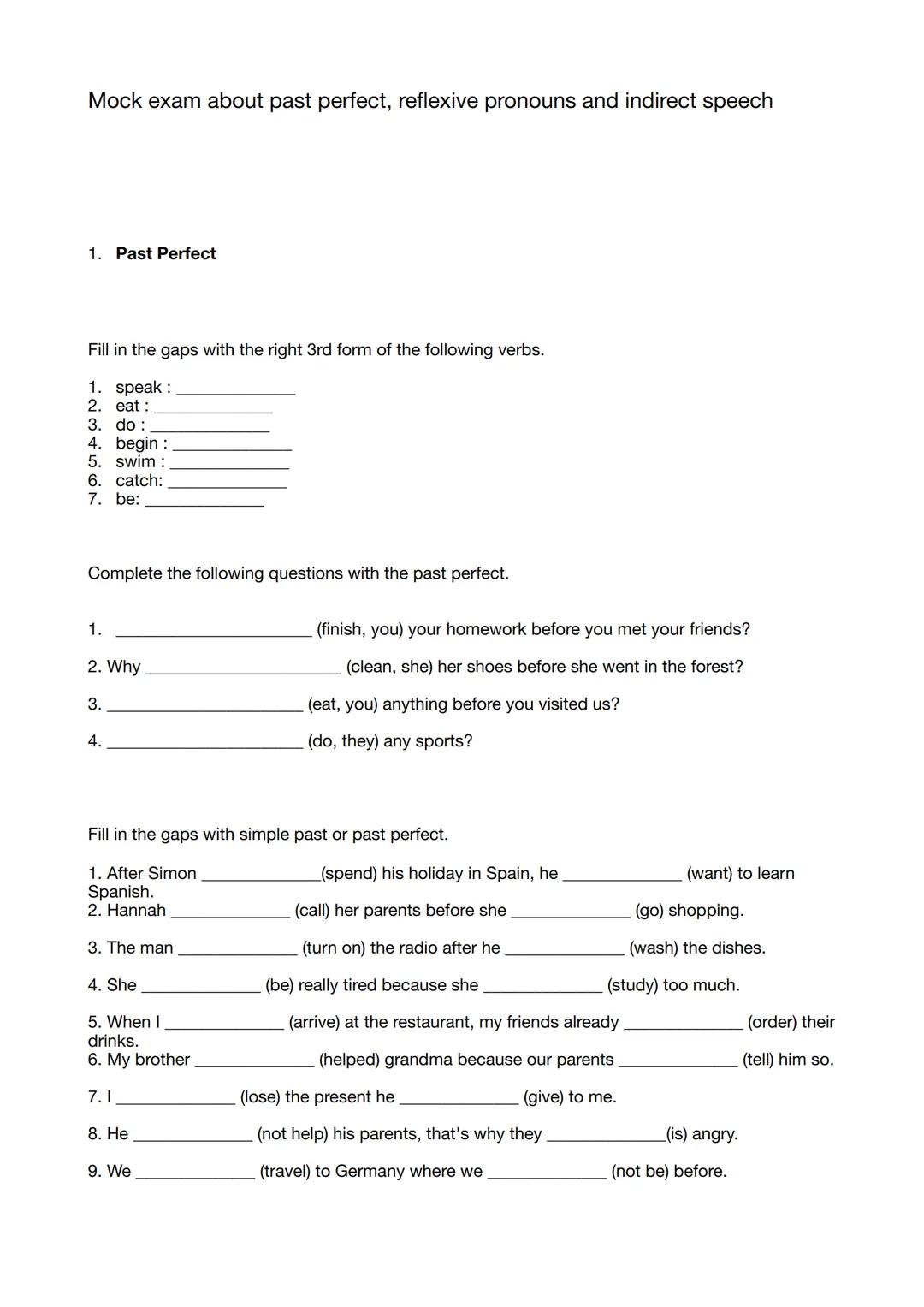 Mock exam about past perfect, reflexive pronouns and indirect speech
1. Past Perfect
Fill in the gaps with the right 3rd form of the followi