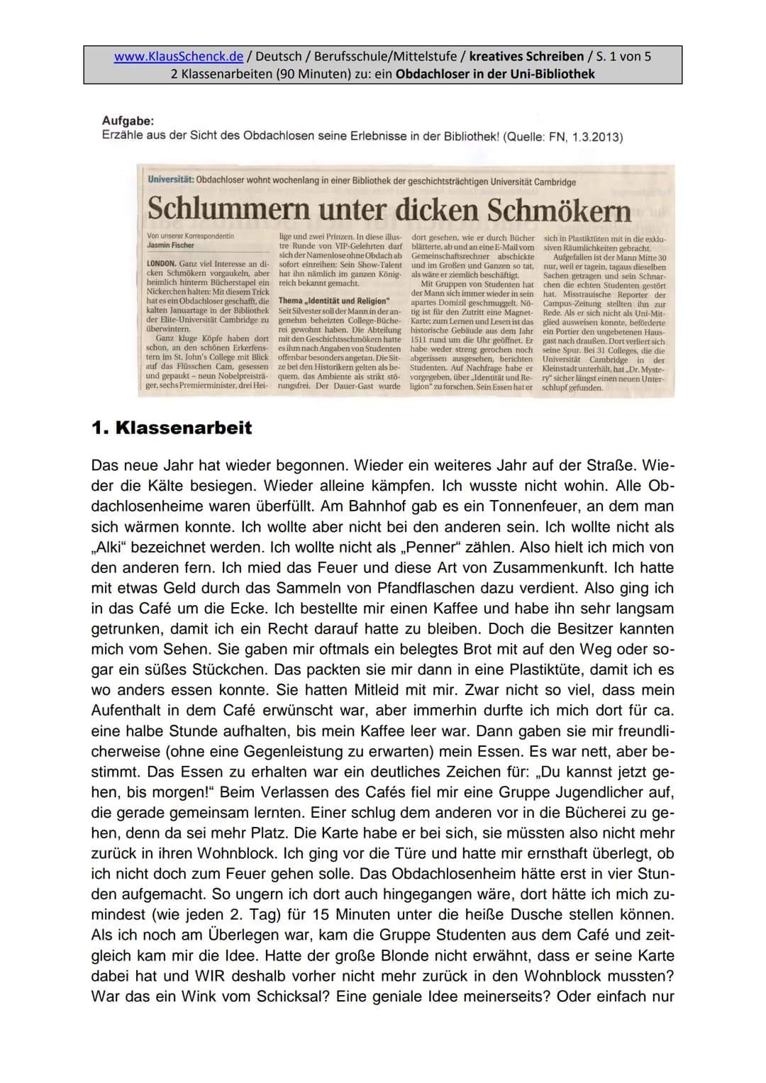 Aufgabenstellung:
Erzählen Sie die Geschichte weiter und finden Sie eine passende
Überschrift.
5
www.KlausSchenck.de/ Deutsch / Berufsschule