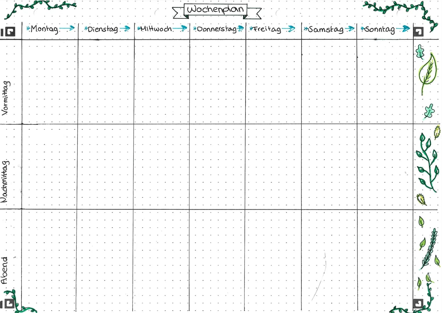 IG Montag-
Vormittag
Nachmittag.
Abend
3
· Dienstag-
*Mittwoch-
Wochenplan
Donnerstag Freitag-
Samstag
Sonntag