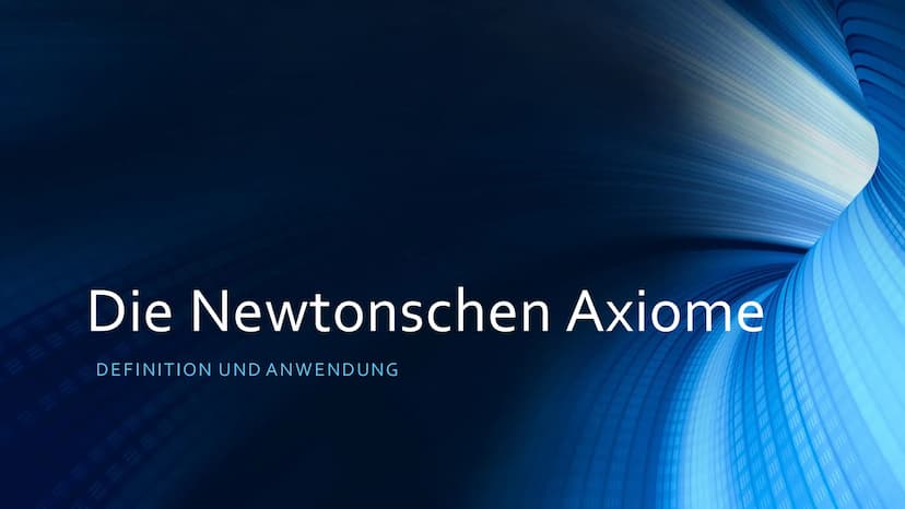 Die Newtonschen Axiome
DEFINITION UND ANWENDUNG
A
A
****** Ablauf:
Wissen: Die Newtonschen Axiome
Erklärung
Erstes Gesetz: Trägheitsprinzip 