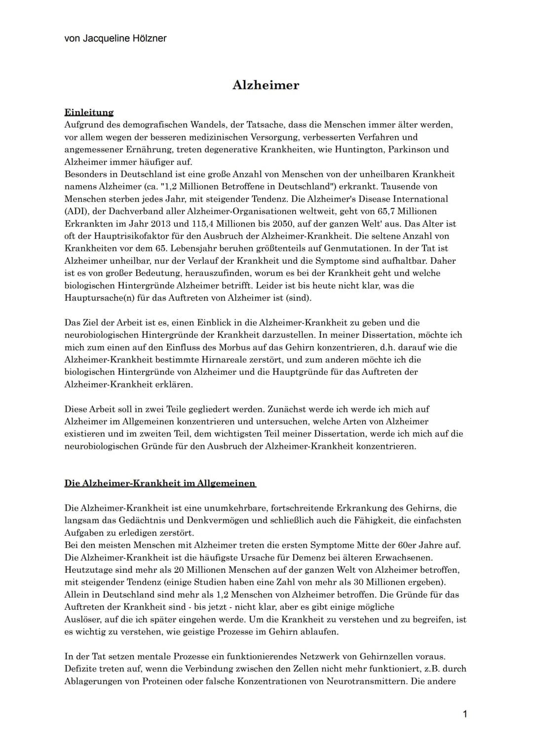 von Jacqueline Hölzner
Alzheimer
Einleitung
Aufgrund des demografischen Wandels, der Tatsache, dass die Menschen immer älter werden,
vor all