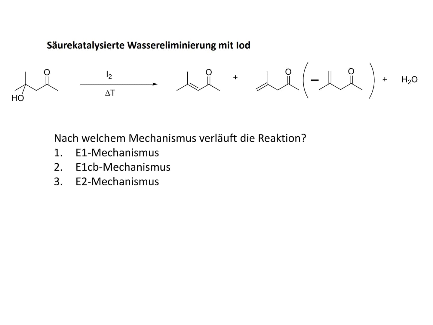 Reaktionsmechanismen
- Eliminierung zu C-C-Doppelbindungen
Allgemeines Reaktionsschema:
RR Y
RR
X
R R
R R
xo
Eliminierung ist formal die Umk