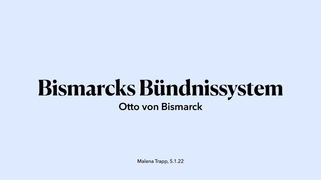 Bismarcks Außenpolitik und sein Bündnissystem einfach erklärt