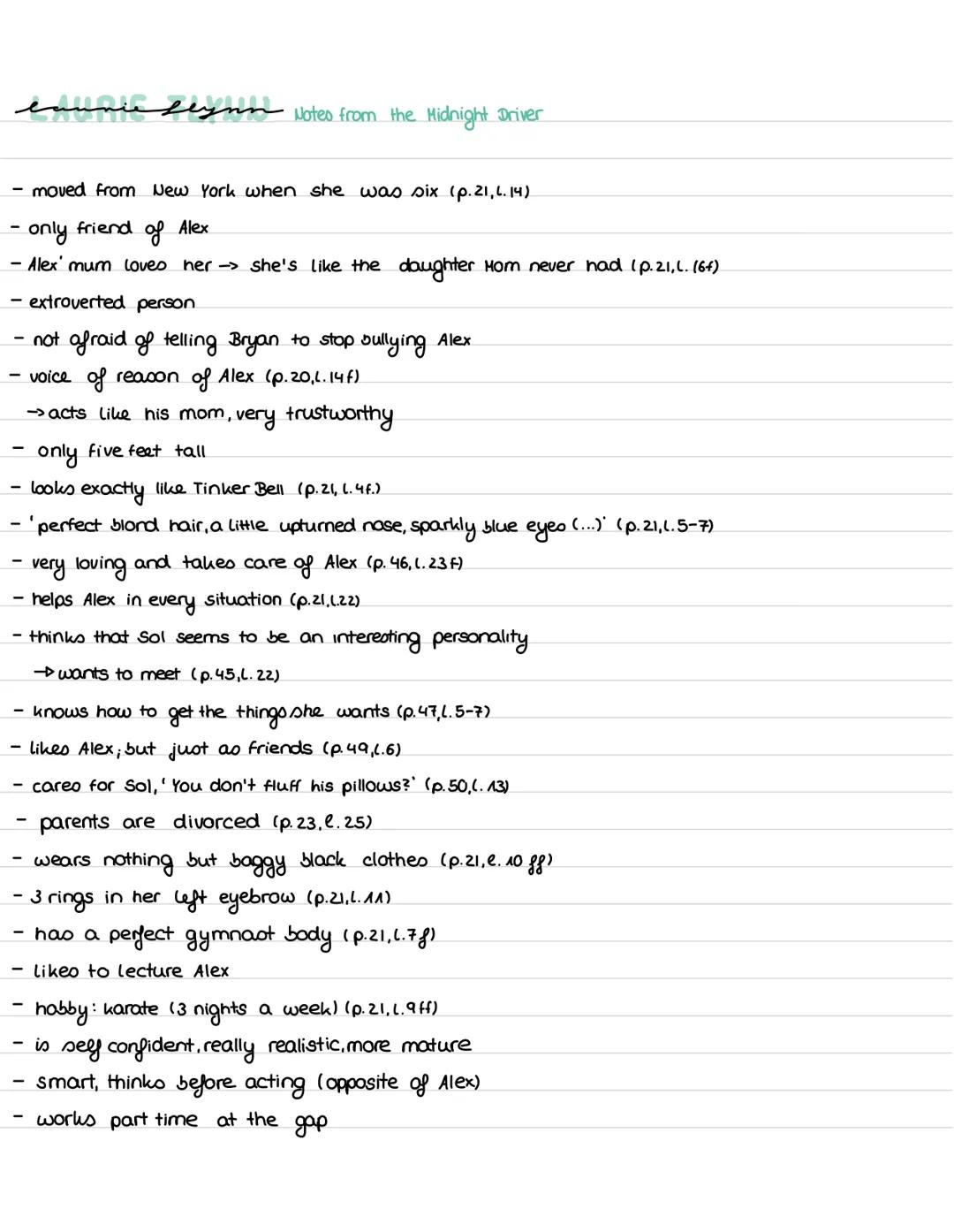 launie flynn Notes from the Midnight Driver
- moved from New York when she was six (p.21,1.14)
only
friend
Alex
of
- Alex' mum loves her -> 