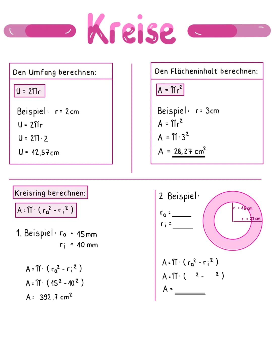 Den Umfang berechnen:
U = 2πr
Beispiel: r= 2cm
U = 2πr
U = 211-2
U = 12,57cm
Kreise
Kreisring berechnen:
2
A = πT. (ro² - ri²)
1. Beispiel r