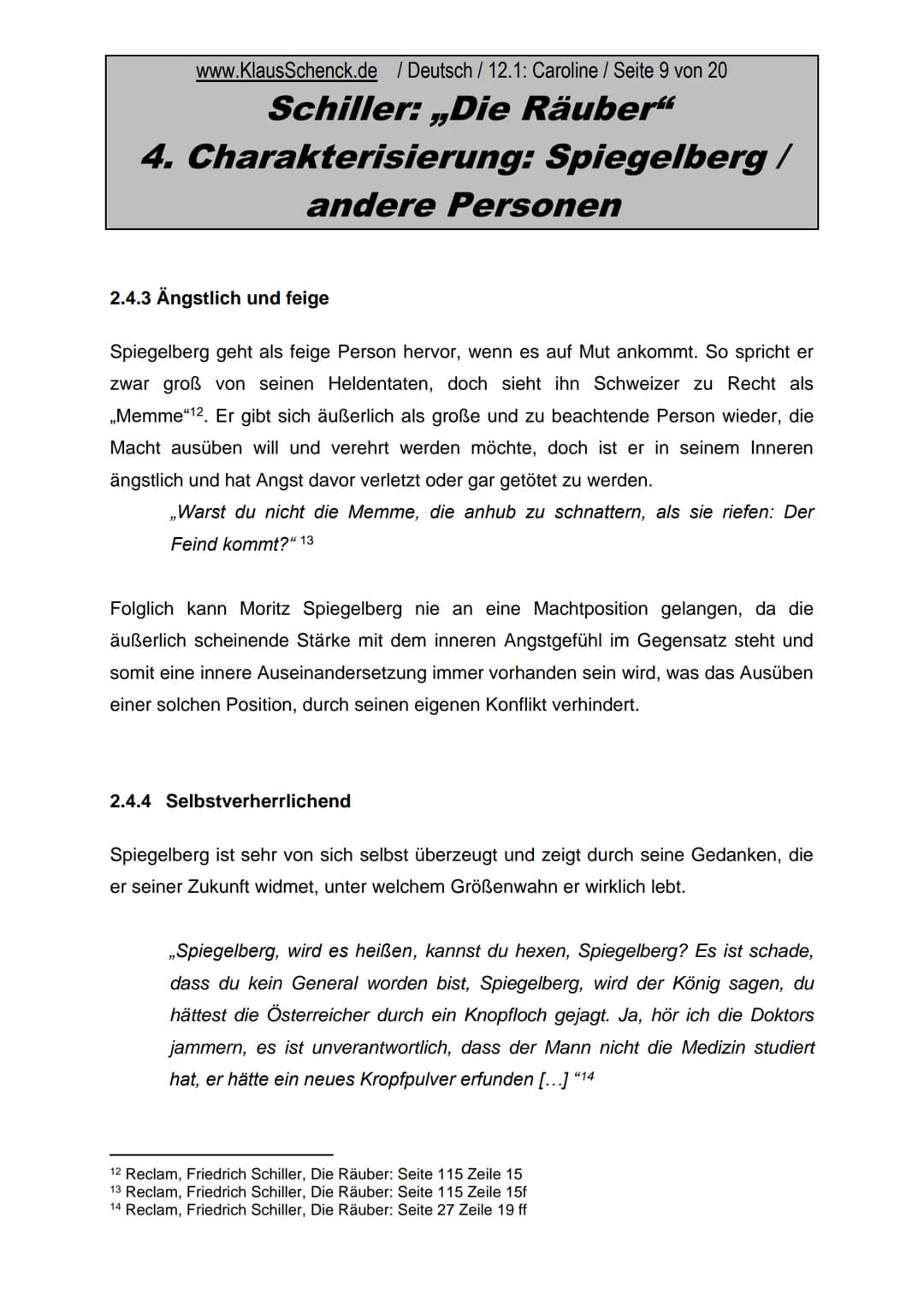 Gliederung
1.
Einleitung
2.
Moritz Spiegelberg
2.1
Biographie von Spiegelberg
2.2
Interpretation des Namens ,Spiegelberg'
2.3 Schillers Bezu