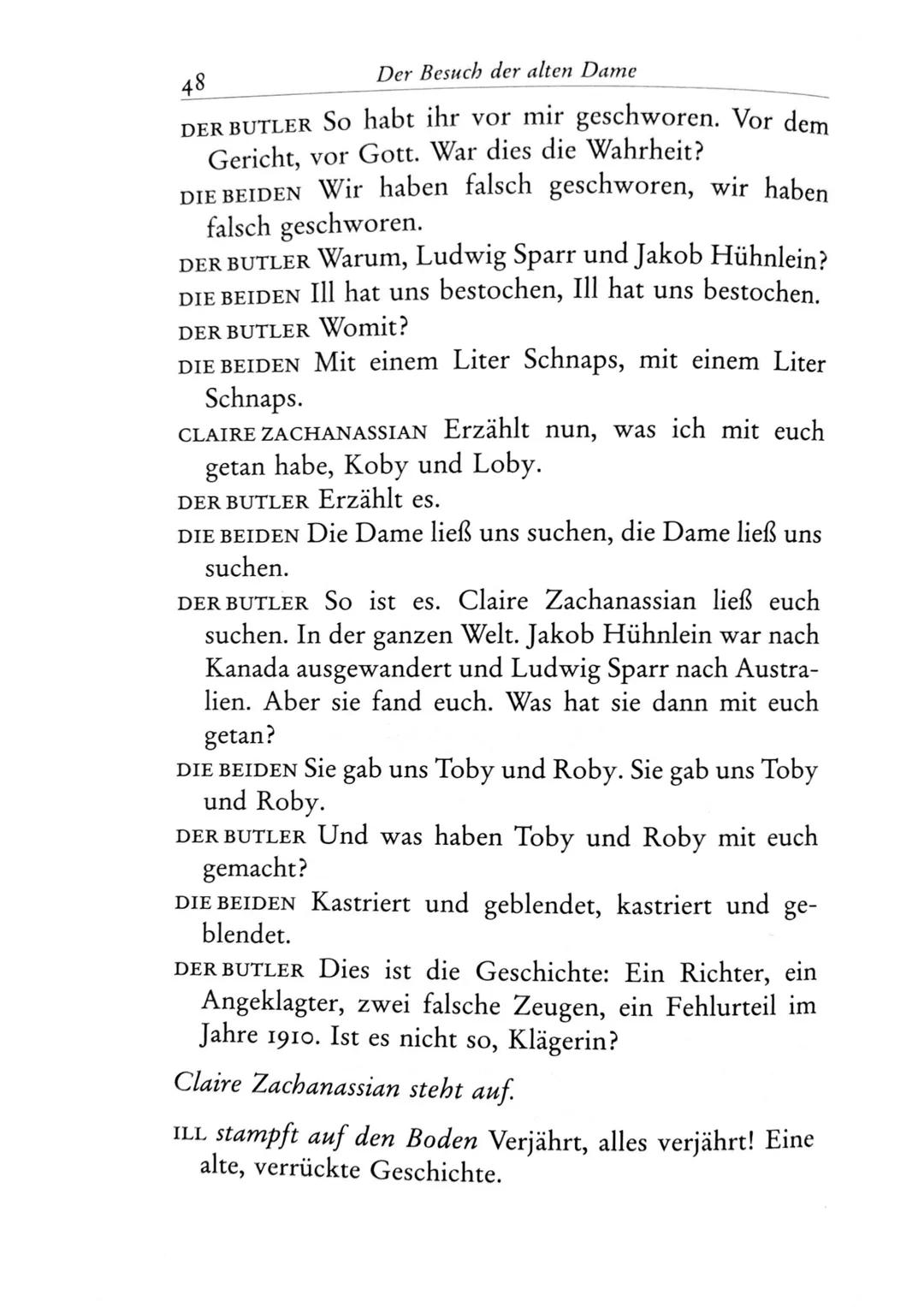 Die Besucher
Personen
Claire Zachanassian, geb. Wäscher
Multimillionärin (Armenian-Oil)
Ihre Gatten VII-IX
Der Butler
Toby } kaugummikauend
