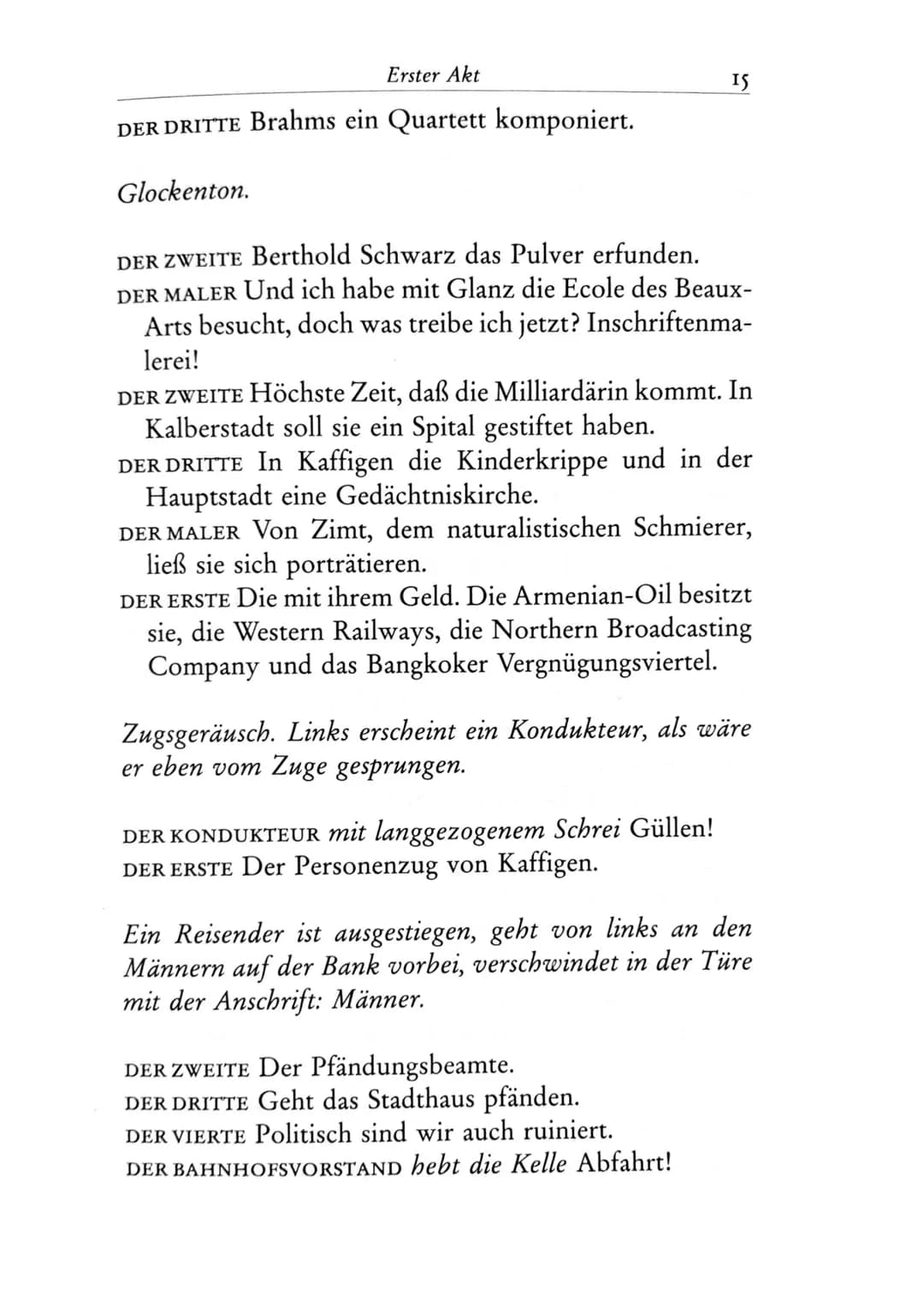 Die Besucher
Personen
Claire Zachanassian, geb. Wäscher
Multimillionärin (Armenian-Oil)
Ihre Gatten VII-IX
Der Butler
Toby } kaugummikauend
