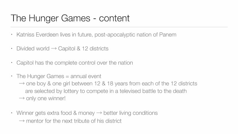 The Hunger
Games Table of contents
General information
Content of the book → Storyline
• Katniss Everdeen
Utopia / Dystopia
Dystopian elemen