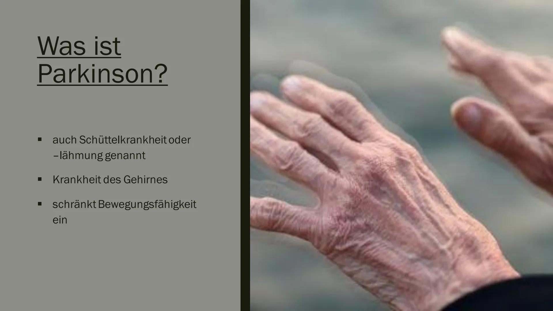 PARKINSON

R

L # Aufbau meines Vortrages

- Was ist Parkinson überhaupt?
- Entdeckung
- Ursachen
- ■ Krankheitsbild
- Häufigkeit
- ■ Diagno