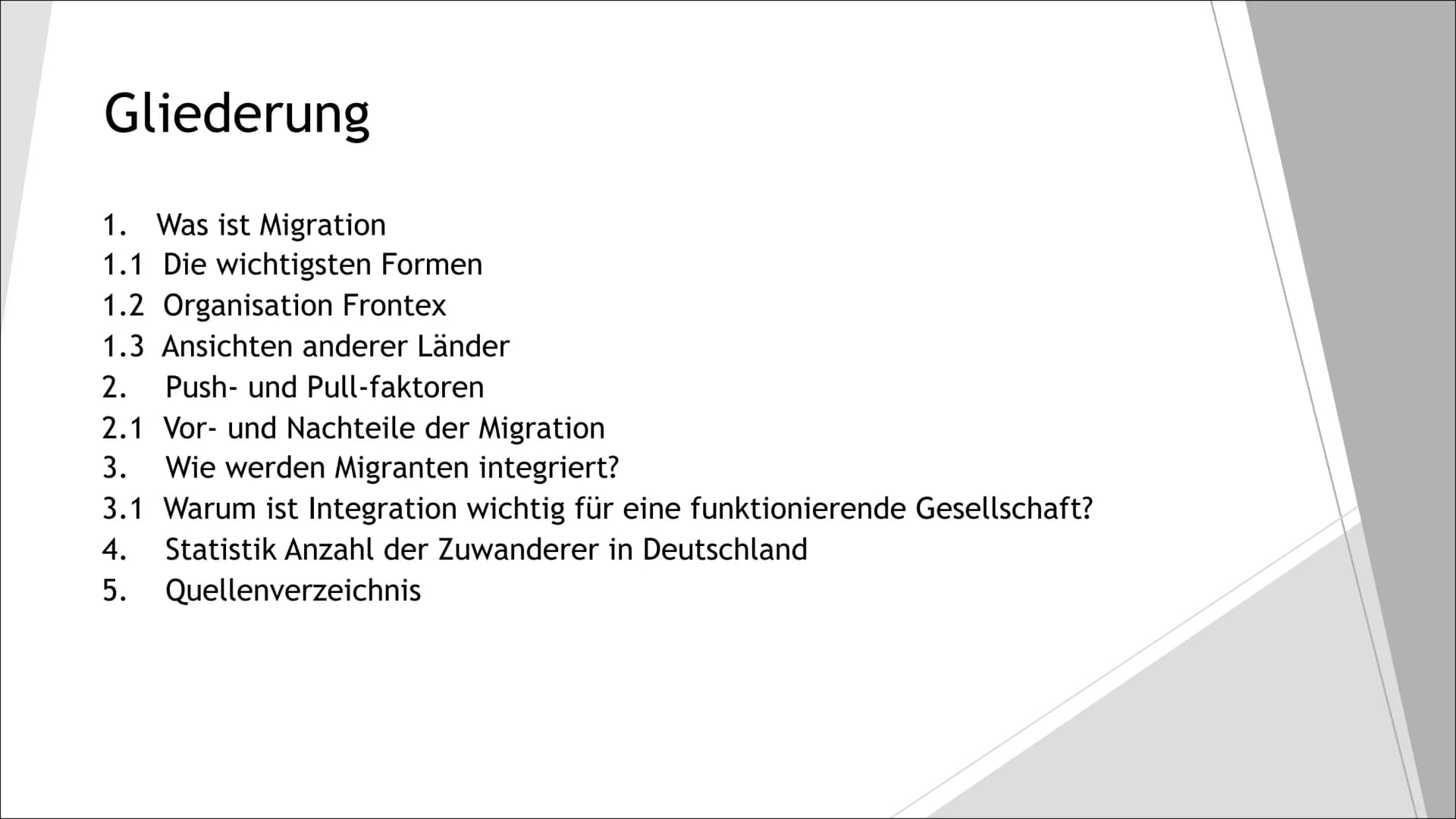 Migration und
Integration Gliederung
1. Was ist Migration
1.1 Die wichtigsten Formen
1.2 Organisation Frontex
1.3 Ansichten anderer Länder
2
