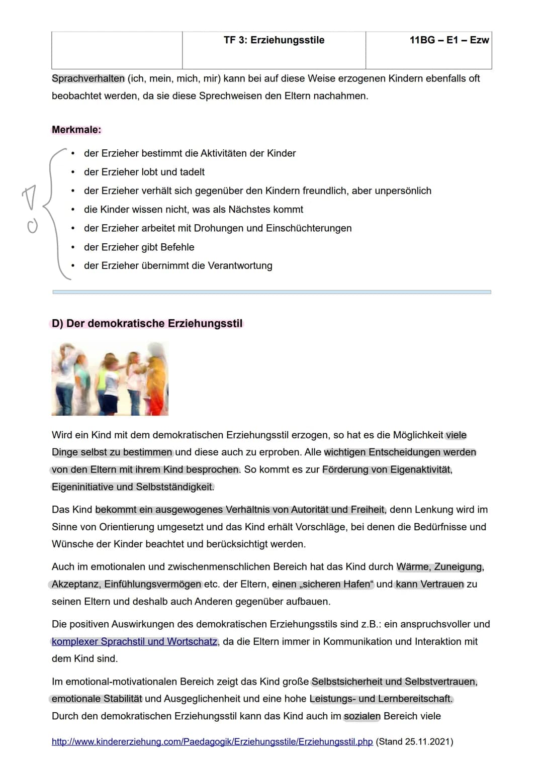Erziehungsstile
TF 3: Erziehungsstile
11BG-E1 - Ezw
Mit dem Begriff „Erziehungsstil“ meint man die Art und Weise, wie sich Eltern dem Kind g