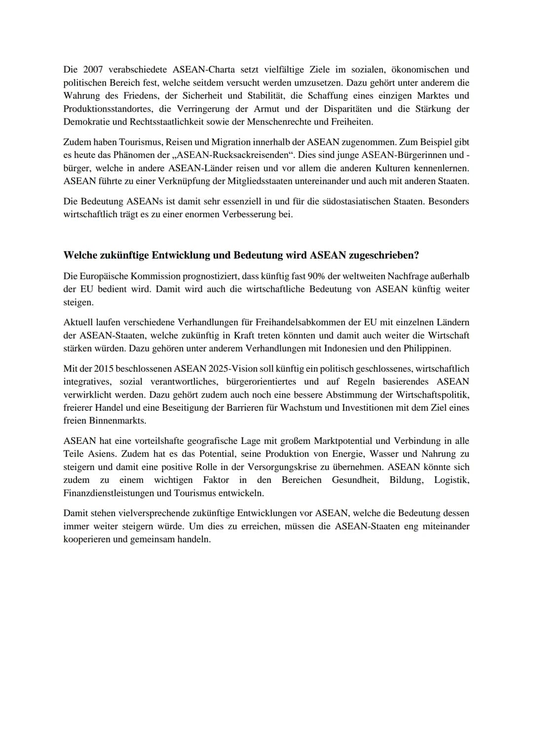 ASEAN
Was bedeutet die Abkürzung ASEAN?
ASEAN ist eine Abkürzung für ,,Association of Southeast Asian Nations".
Welche Länder gehören ASEAN 