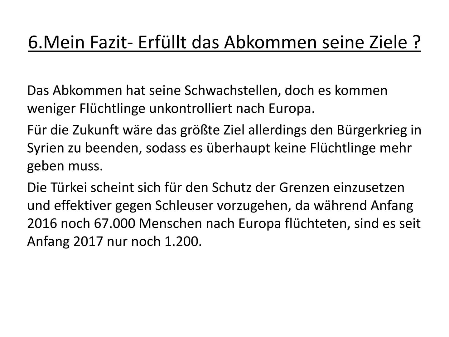 Das Flüchtlingsabkommen zwischen der
EU und der Türkei
Erfüllt das Abkommen seine Ziele? Gliederung
1. Warum hat die EU ein Flüchtlingsabkom