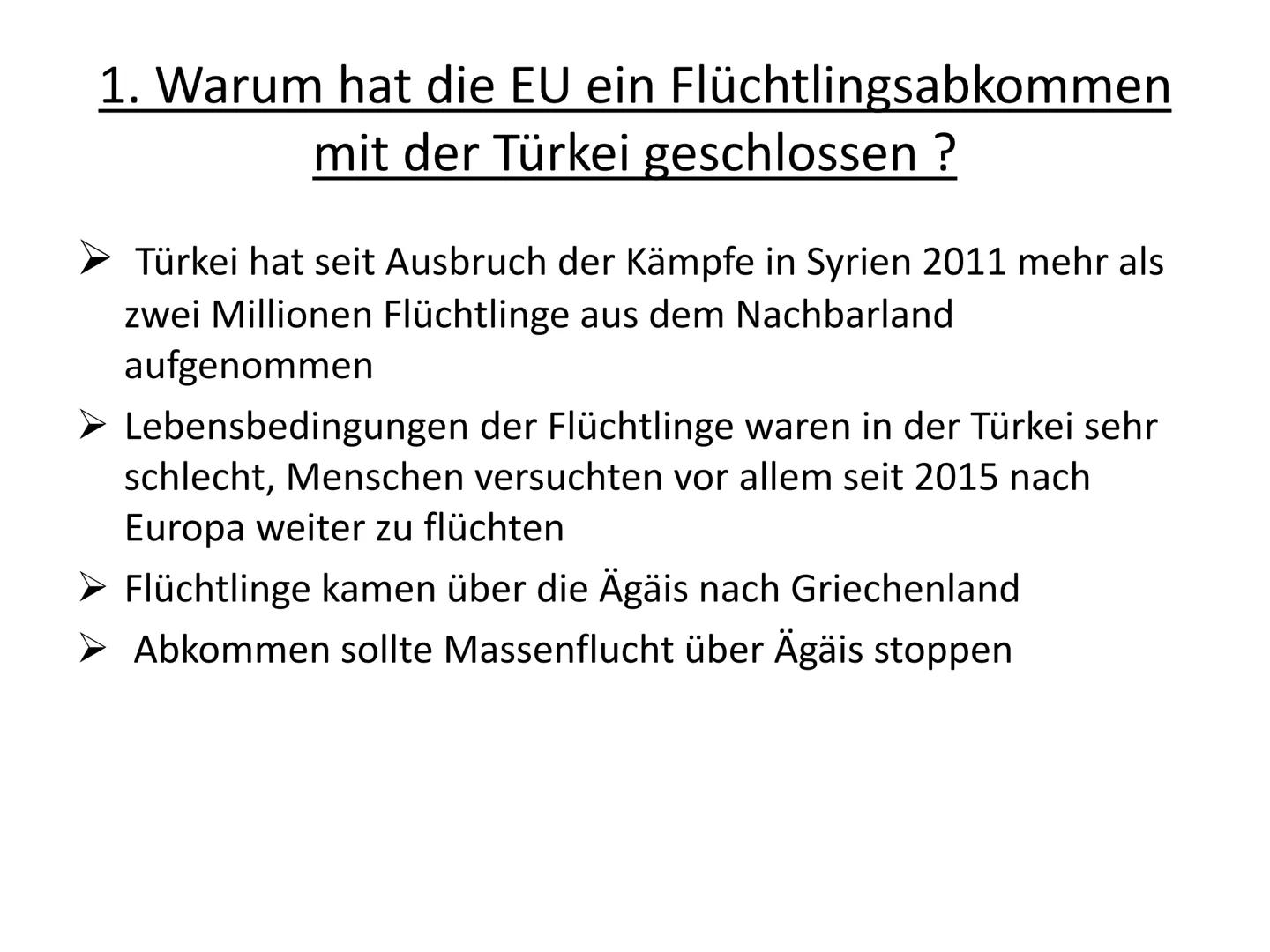 Das Flüchtlingsabkommen zwischen der
EU und der Türkei
Erfüllt das Abkommen seine Ziele? Gliederung
1. Warum hat die EU ein Flüchtlingsabkom