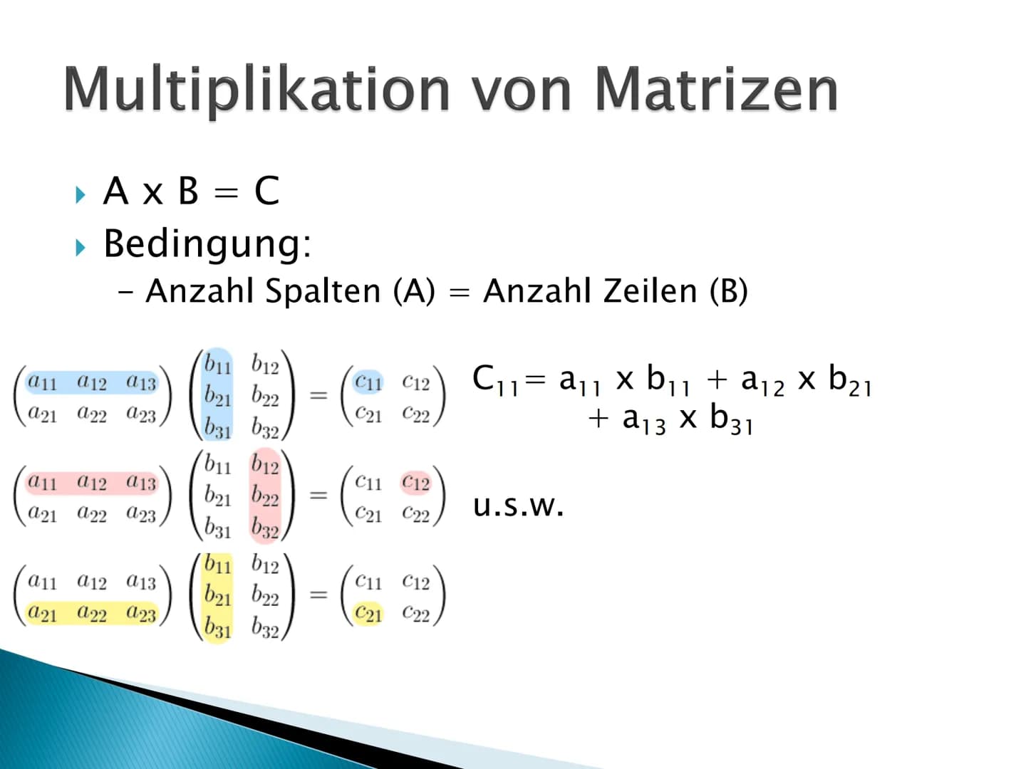 Mathe GFS
Matrix GFS Matrizen
Multiplikation von Matrizen:
b1 b12
b21b22
b31 b32)
C11= a11*b11+a12*b21+a13*b31
a11 a12 a13
a21 a22 a23
a11 a