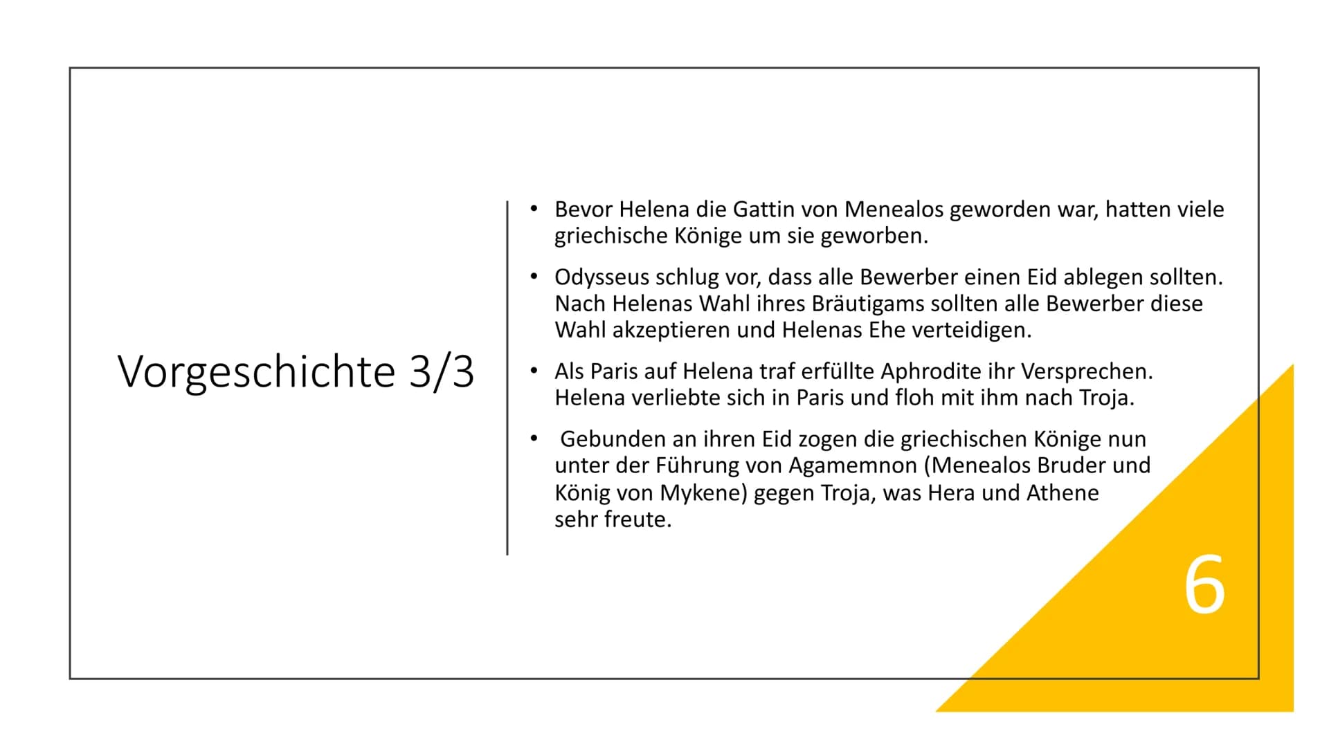 Troja und der trojanische Krieg - Handout
Wichtiger Teil der griechischen Mythologie
1 Vorgeschichte
Paris, Sohn des Königs von Troja, wird 