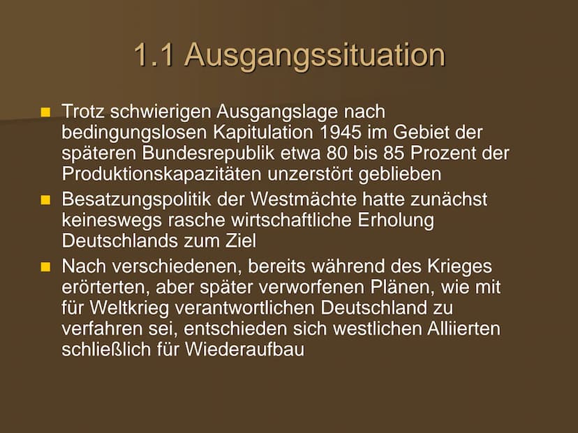 Die wirtschaftliche Entwicklung
in den westlichen
Besatzungszonen und der BRD Gliederung
1. Wirtschaftswunder
1.1 Ausgangssituation
1.2 Währ