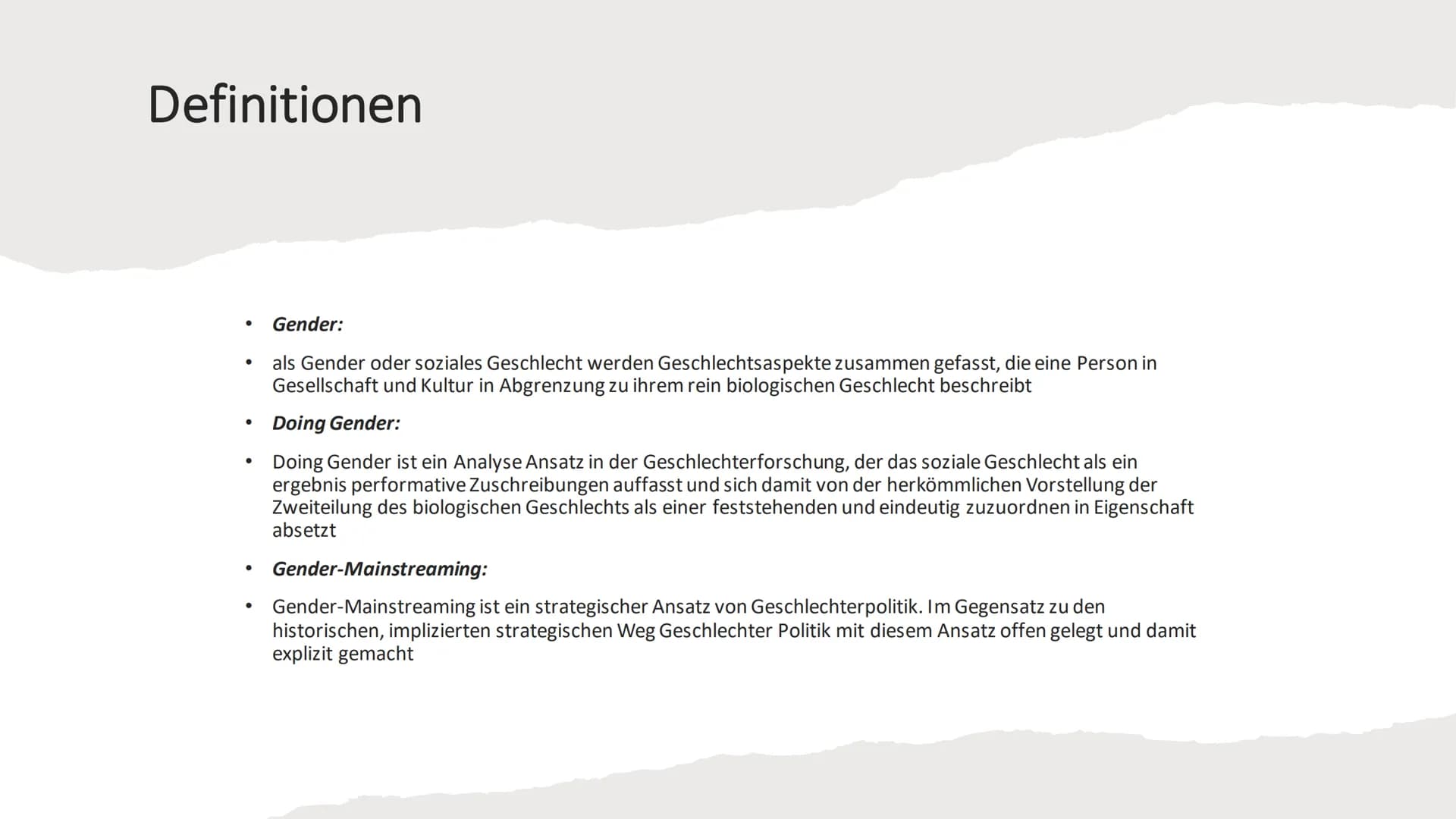 Gender/Gender Theorie / Doing Gender / Gender-Mainstreaming Inhaltsverzeichnis
●
Definitionen
• Gender
1. Gleichheitstheorie
2. Differenzthe