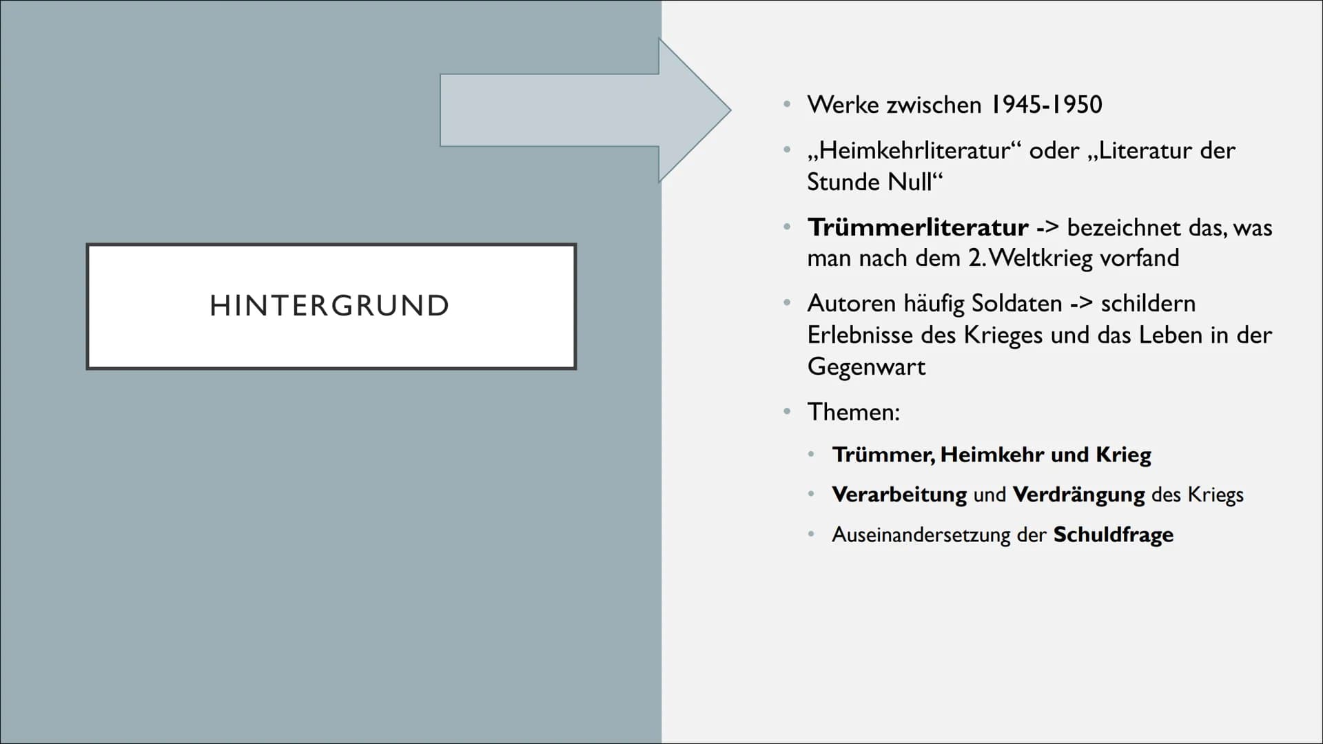TRÜMMERLITERATUR
1945-1950 INHALT
• Hintergrund
●
●
●
●
●
Historischer Hintergrund
Epochenmerkmale
Vertreter
Werke aus dem Unterricht
Warum 