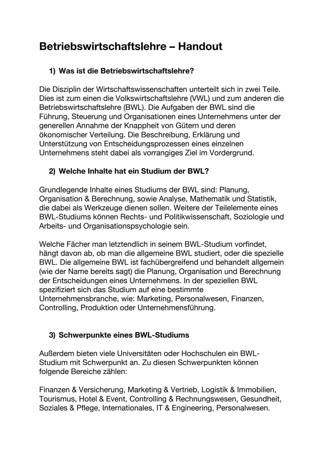 Betriebswirtschaftslehre - Handout
1) Was ist die Betriebswirtschaftslehre?
Die Disziplin der Wirtschaftswissenschaften unterteilt sich in z