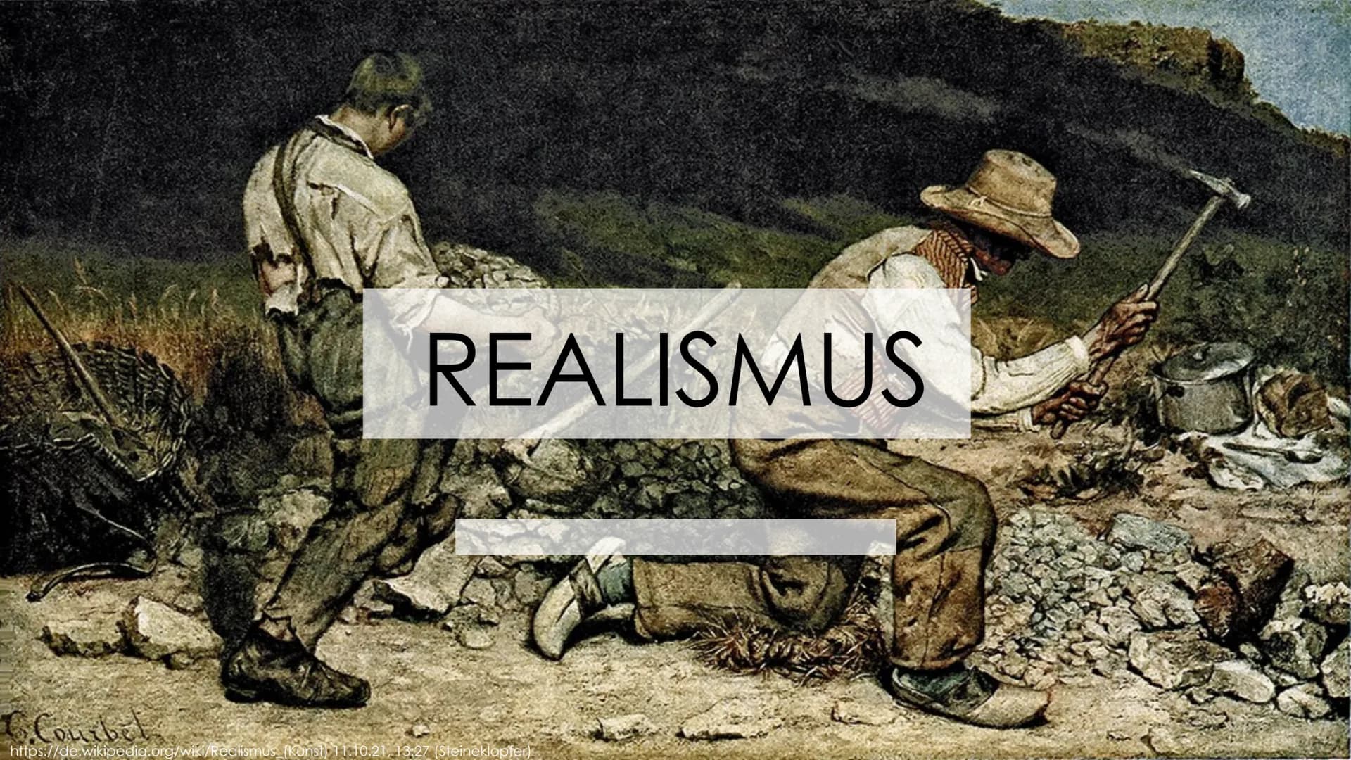 Courbel
REALISMUS
https://de.wikipedia.org/wiki/Realismus (Kunst) 11.10.21, 13:27 (Steineklopfer) Zitate
Realismus ist die
künstlerische
Wie