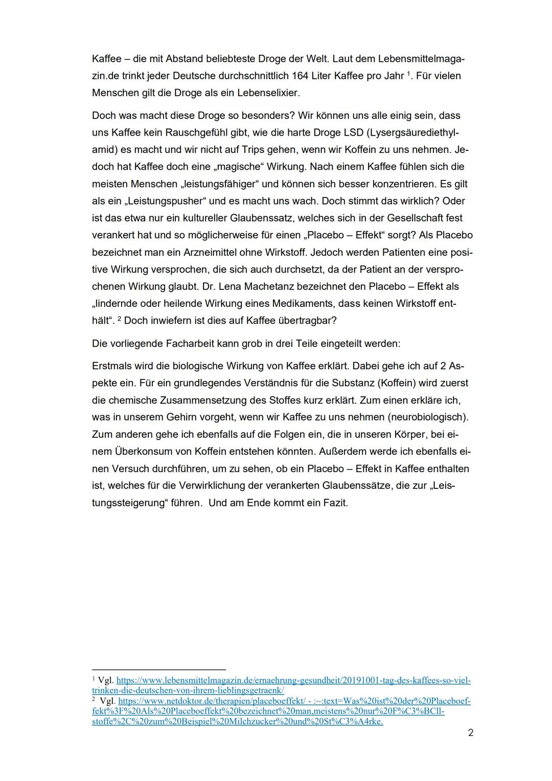 Koffein
Gilt Kaffee wirklich als ein „Leistungspusher“ oder funktioniert es
nur aufgrund der gewohnten Erwartung?
Facharbeit im Rahmen der Q