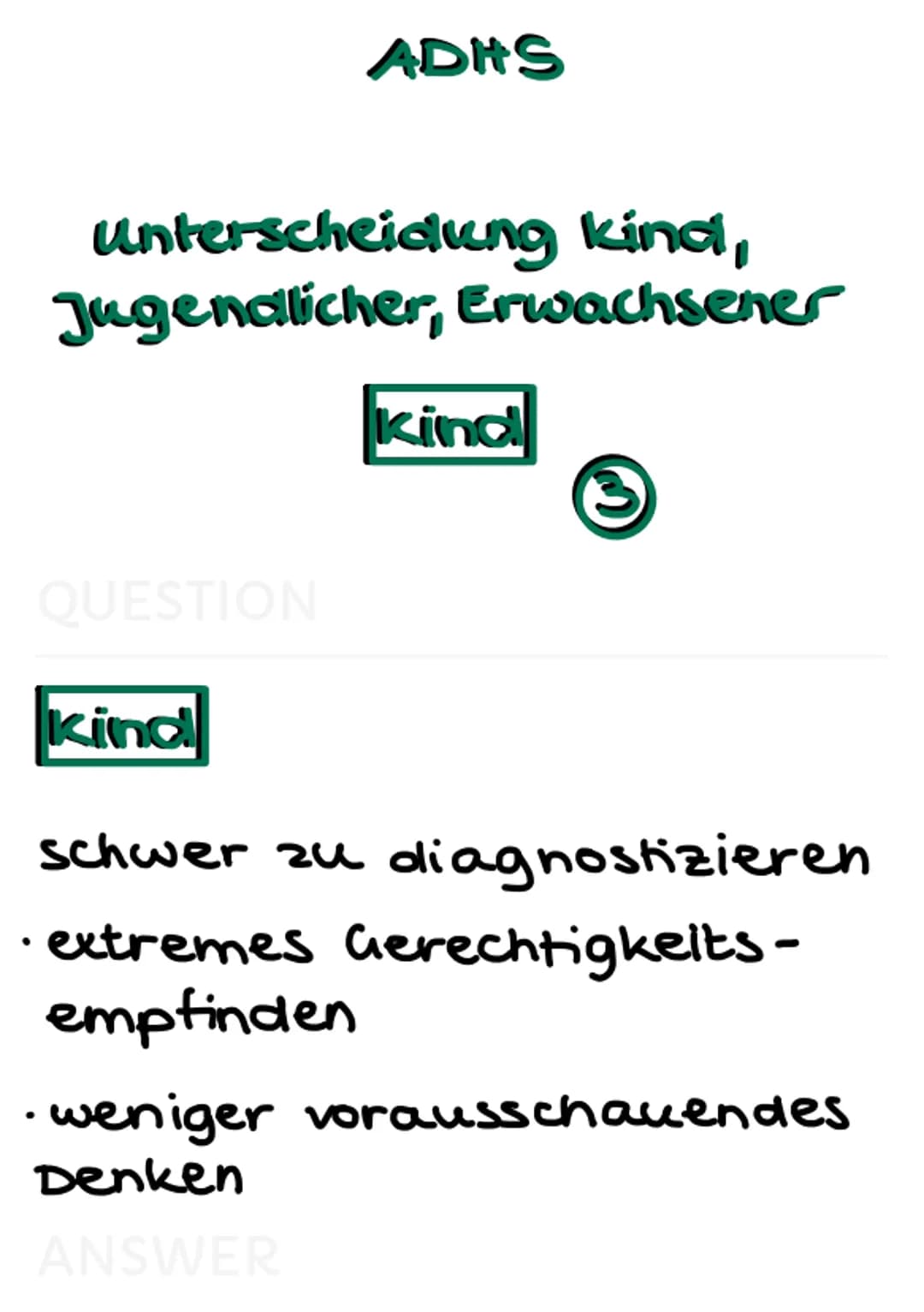 ADHS Def
verhaltensstörung
3
QUESTION
ADHS
zeichnet sich aus durch von
der Norm abweichendes
verhalten, welches das
Erleben und Verhalten ei